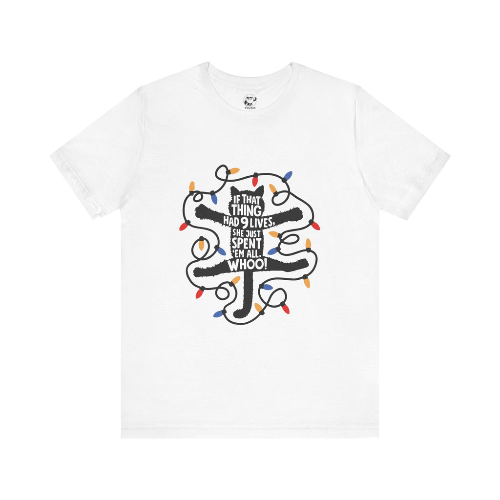 Christmas Lights Cat T-Shirt — “If That Thing Had 9 Lives I’d Have Spent ’Em All Whoo!” Holiday Tee