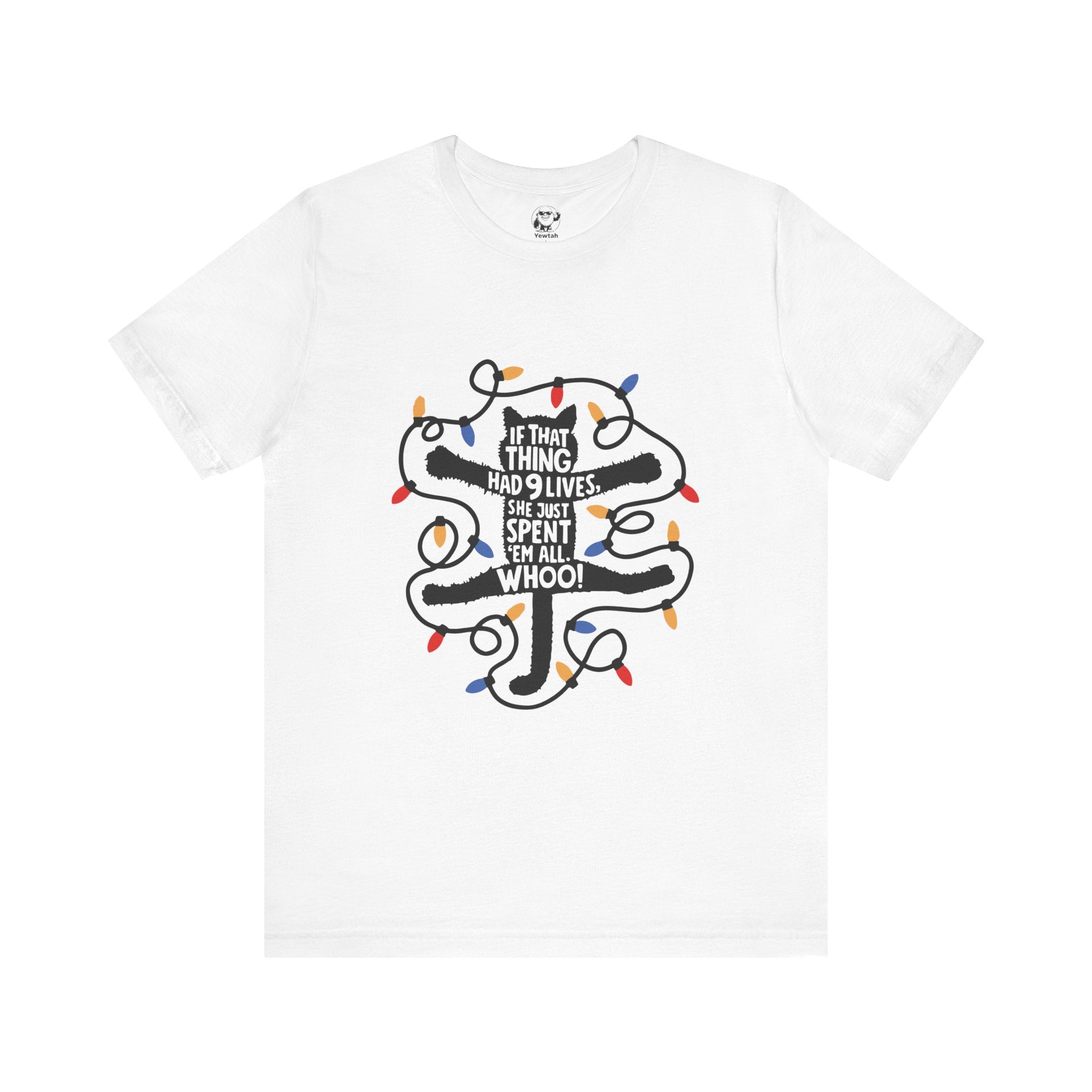 Christmas Lights Cat T-Shirt — “If That Thing Had 9 Lives I’d Have Spent ’Em All Whoo!” Holiday Tee