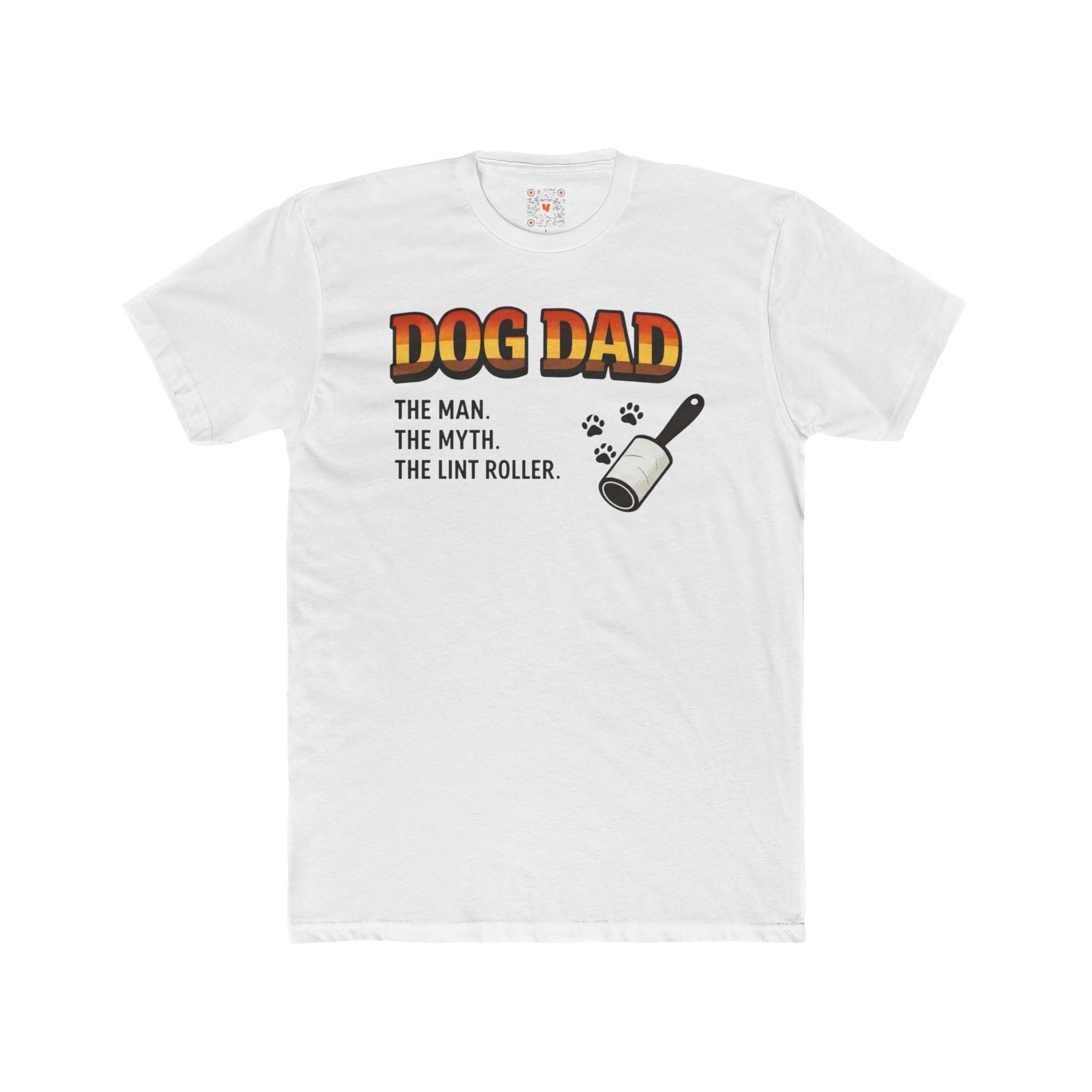 Dog Dad Tee — "Dog Dad: The Man. The Myth. The Lint Roller."