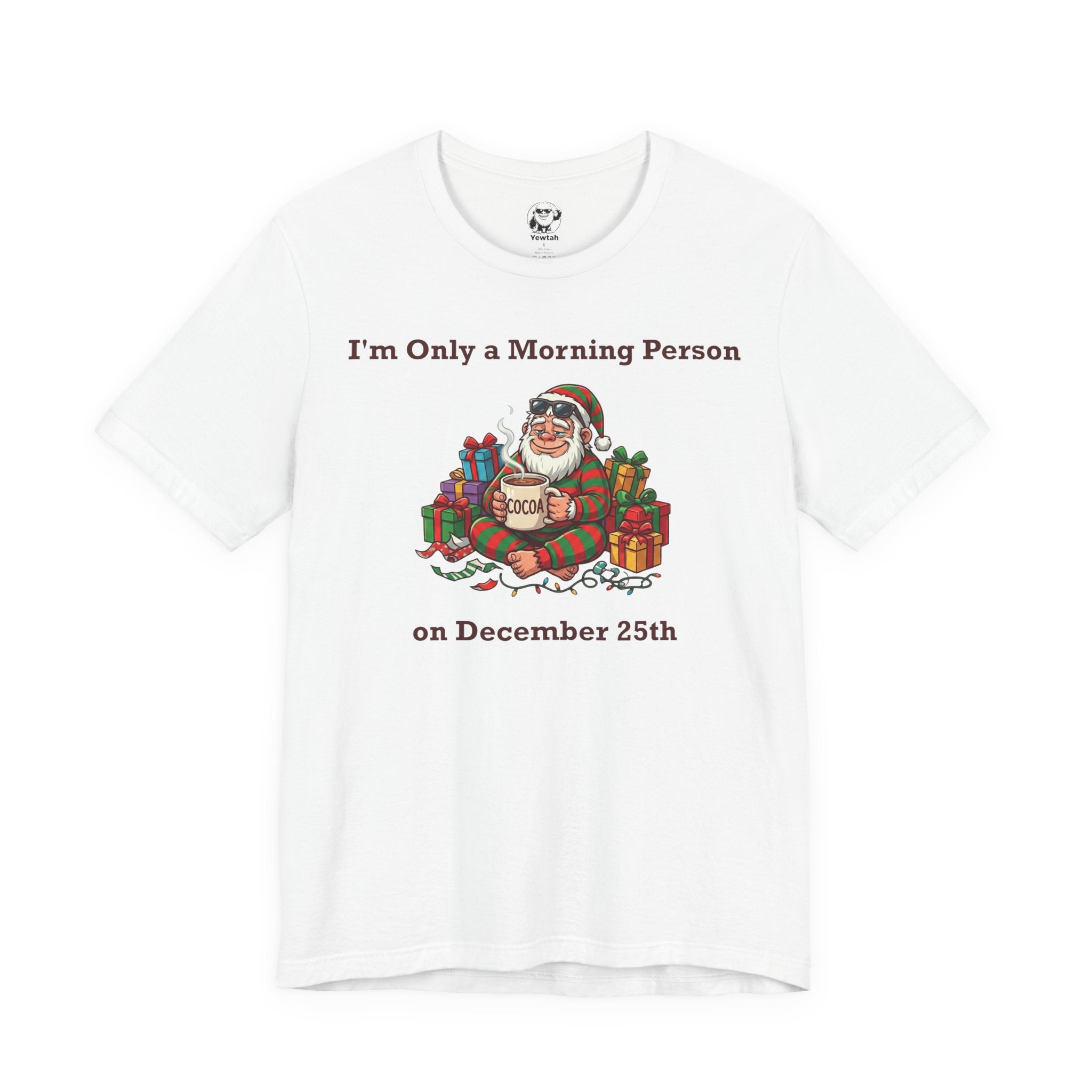I'm Only a Morning Person on December 25th Christmas T-Shirt
