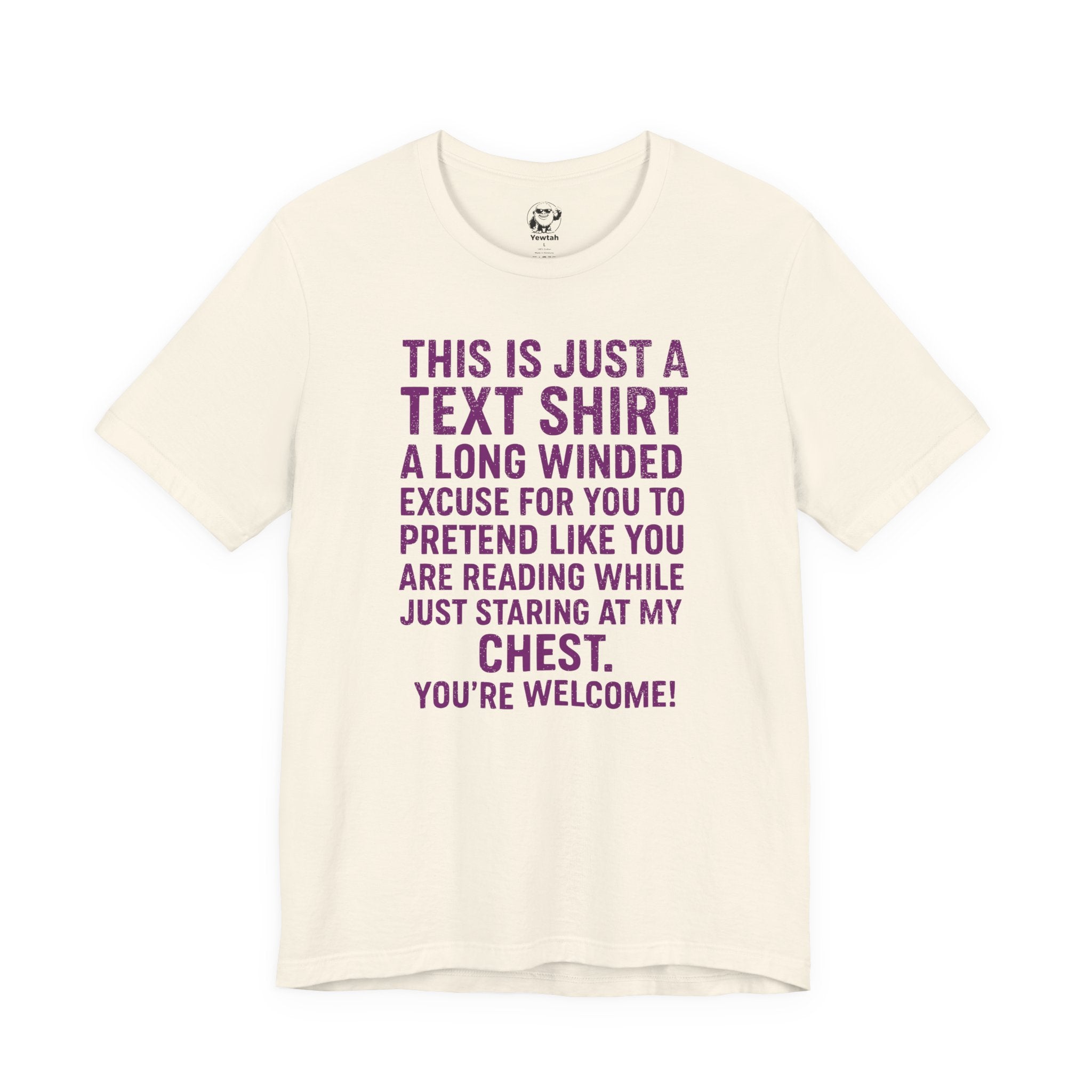 Funny Text Tee — “This Is Just A Text Shirt…” Graphic T‑Shirt