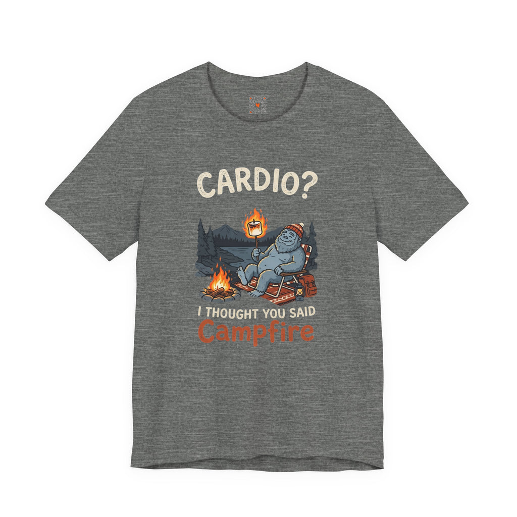 Cardio? I Thought You Said Campfire Tee