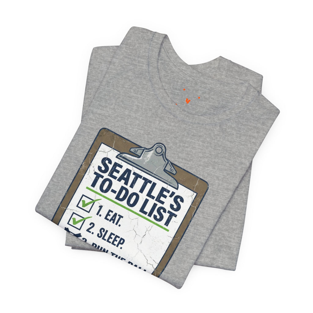 Seattle's To-Do List Tee — "Eat. Sleep. Run the ball at the 1." Football Fan Shirt