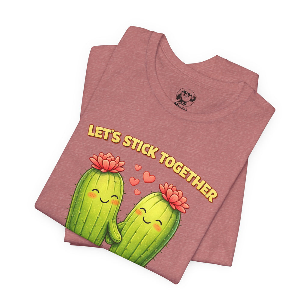 Let’s Stick Together Cactus Tee
