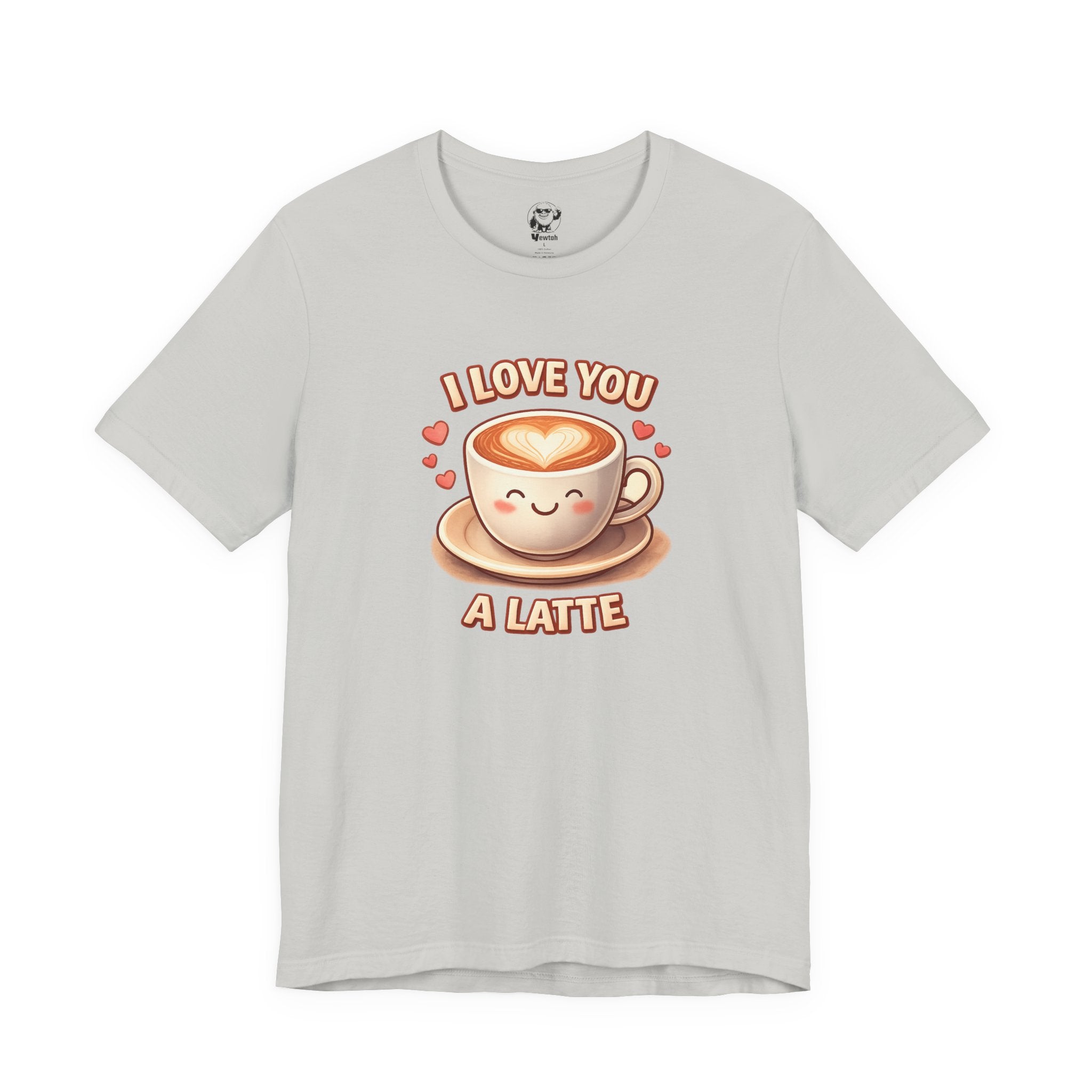 I Love You A Latte T-Shirt — Cute Coffee Pun Tee
