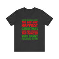 Funny Holiday T‑Shirt “Happiest Christmas” Quote Tee