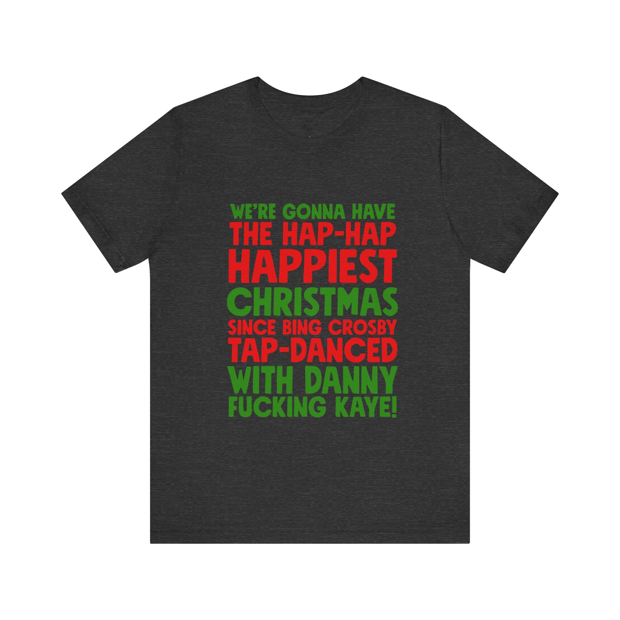 Funny Holiday T‑Shirt “Happiest Christmas” Quote Tee