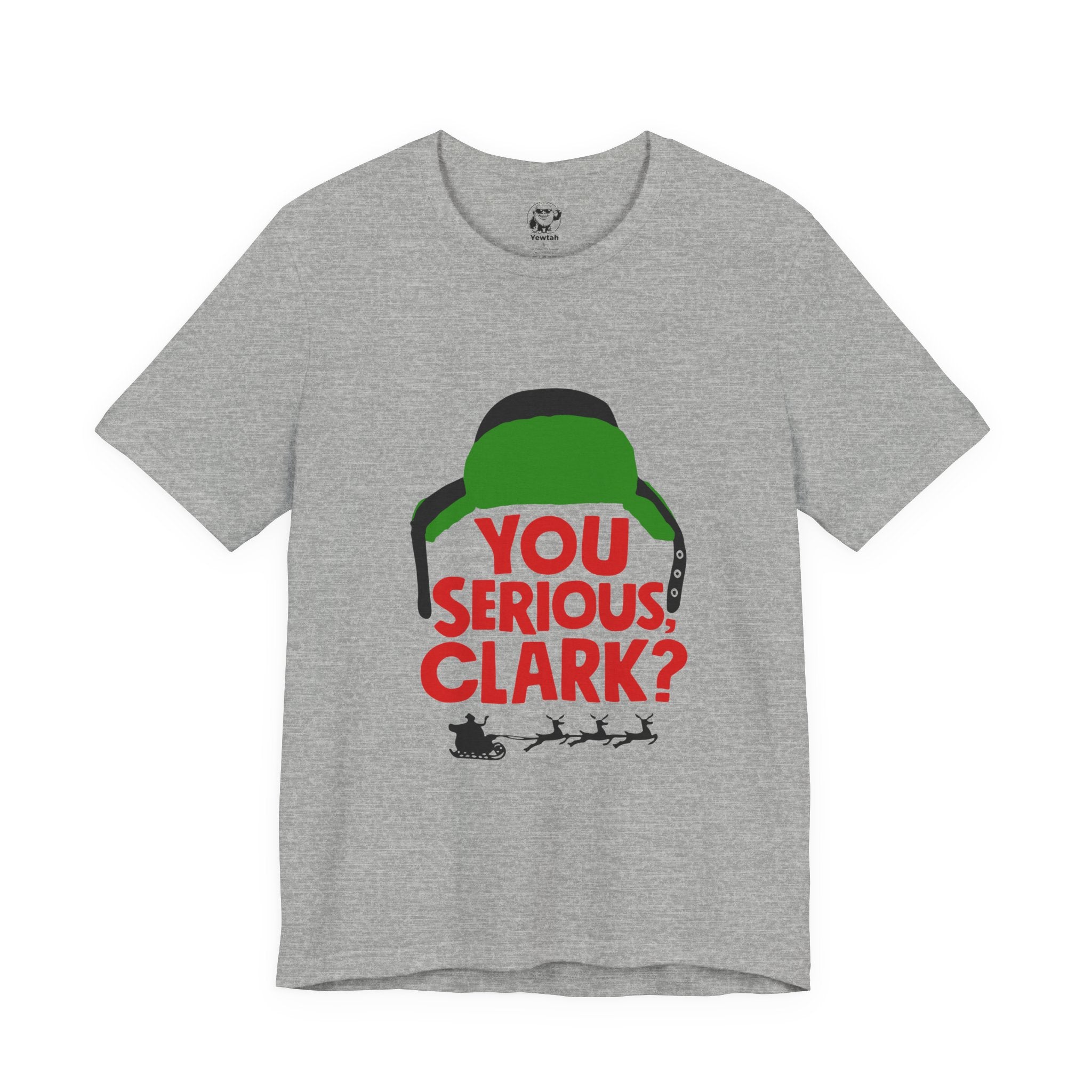 You Serious Clark? Christmas Movie Tee