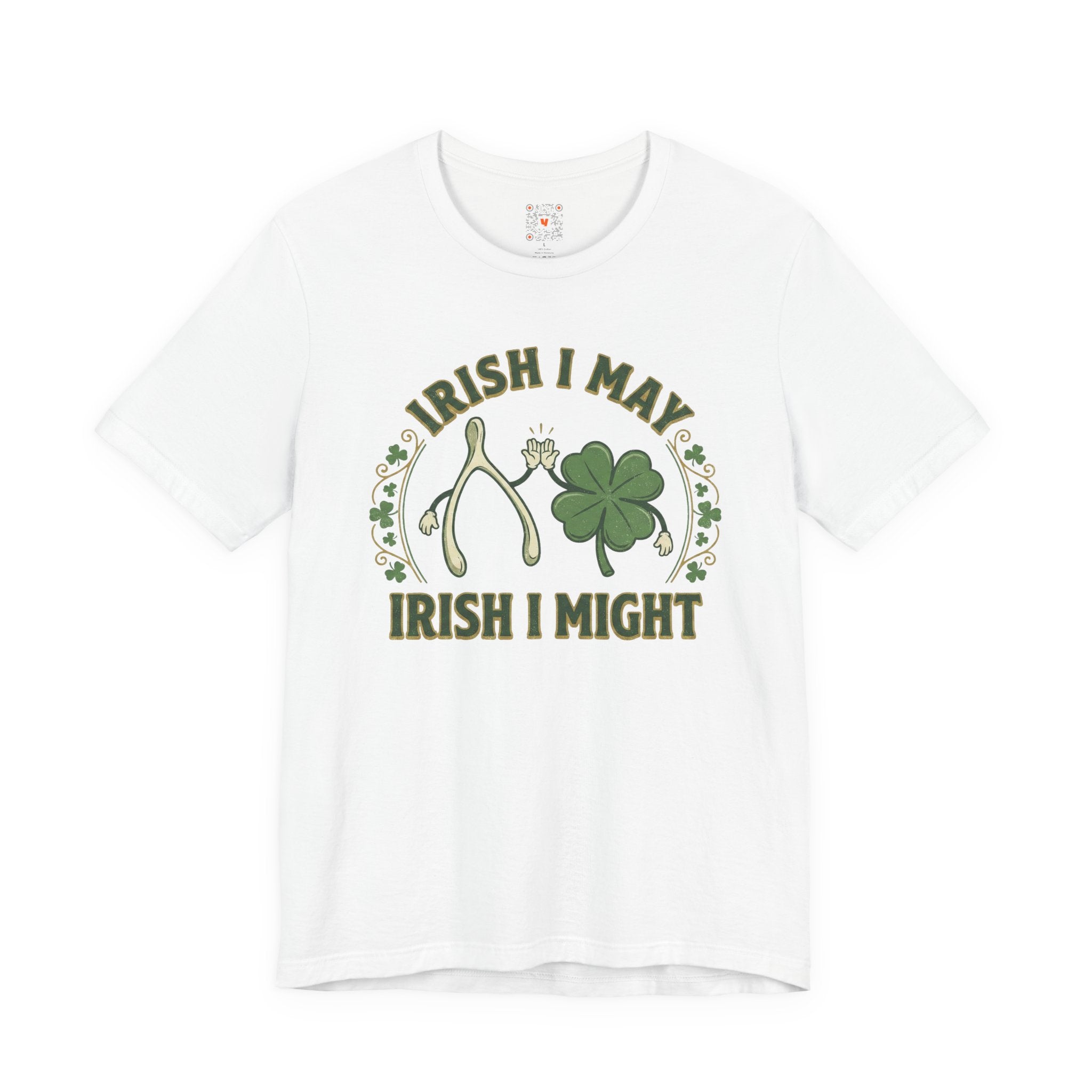 Irish I May, Irish I Might T-Shirt – St. Patrick’s Day Shamrock Tee