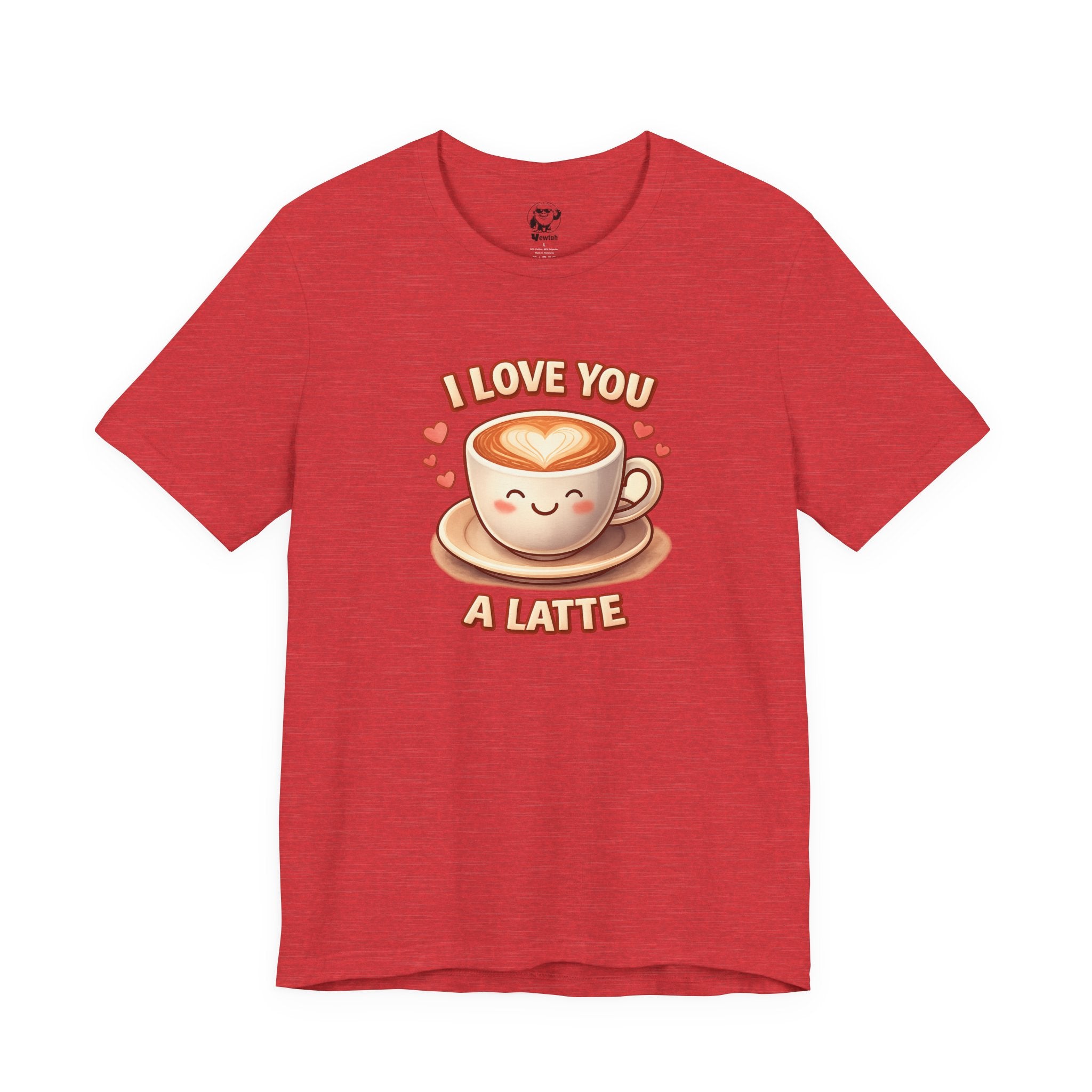 I Love You A Latte T-Shirt — Cute Coffee Pun Tee