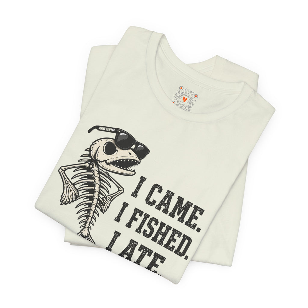 I Came. I Fished. I Ate Tee
