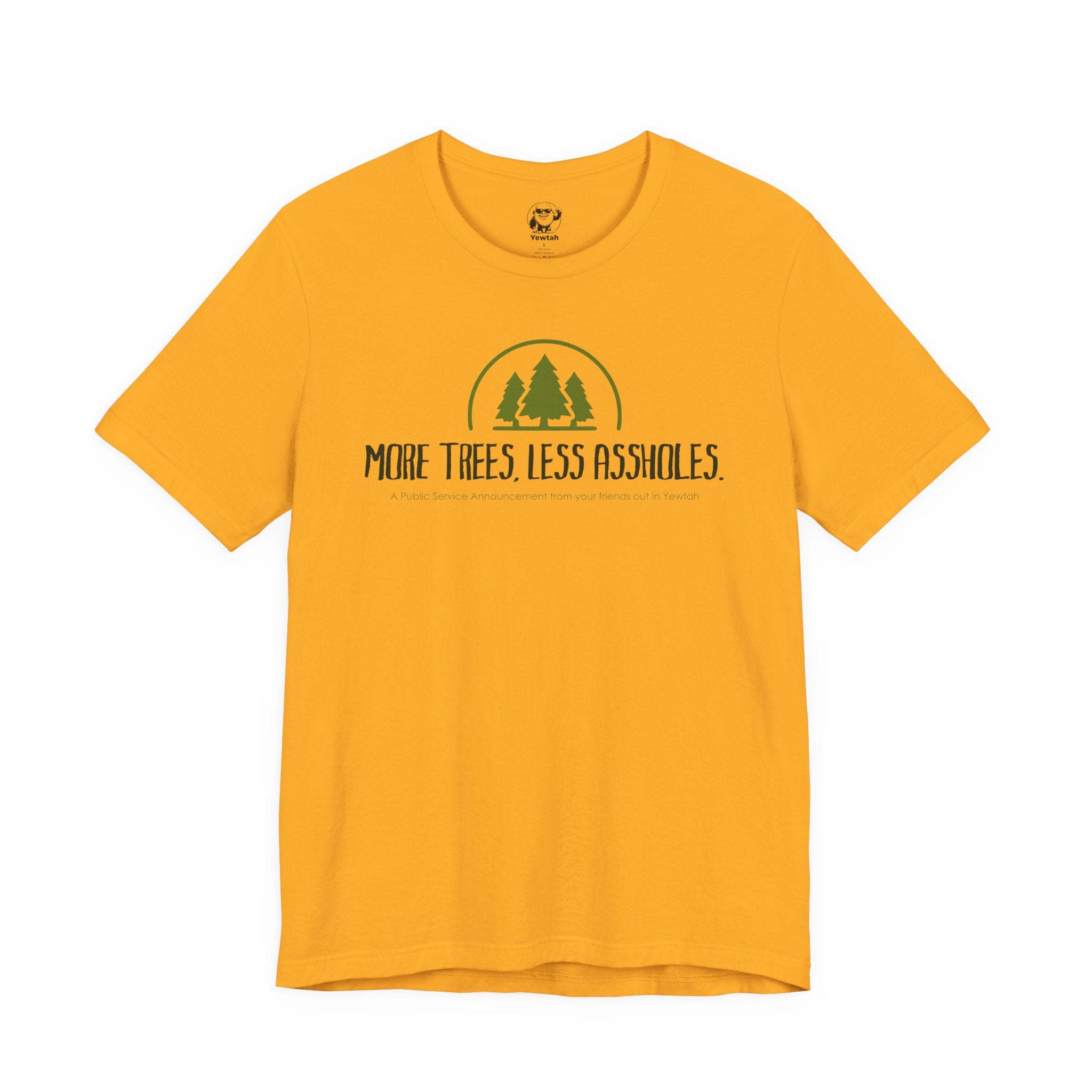T-Shirt — "More Trees, Less Assholes" Graphic Tee (Eco-Friendly, Nature-Lover Apparel)