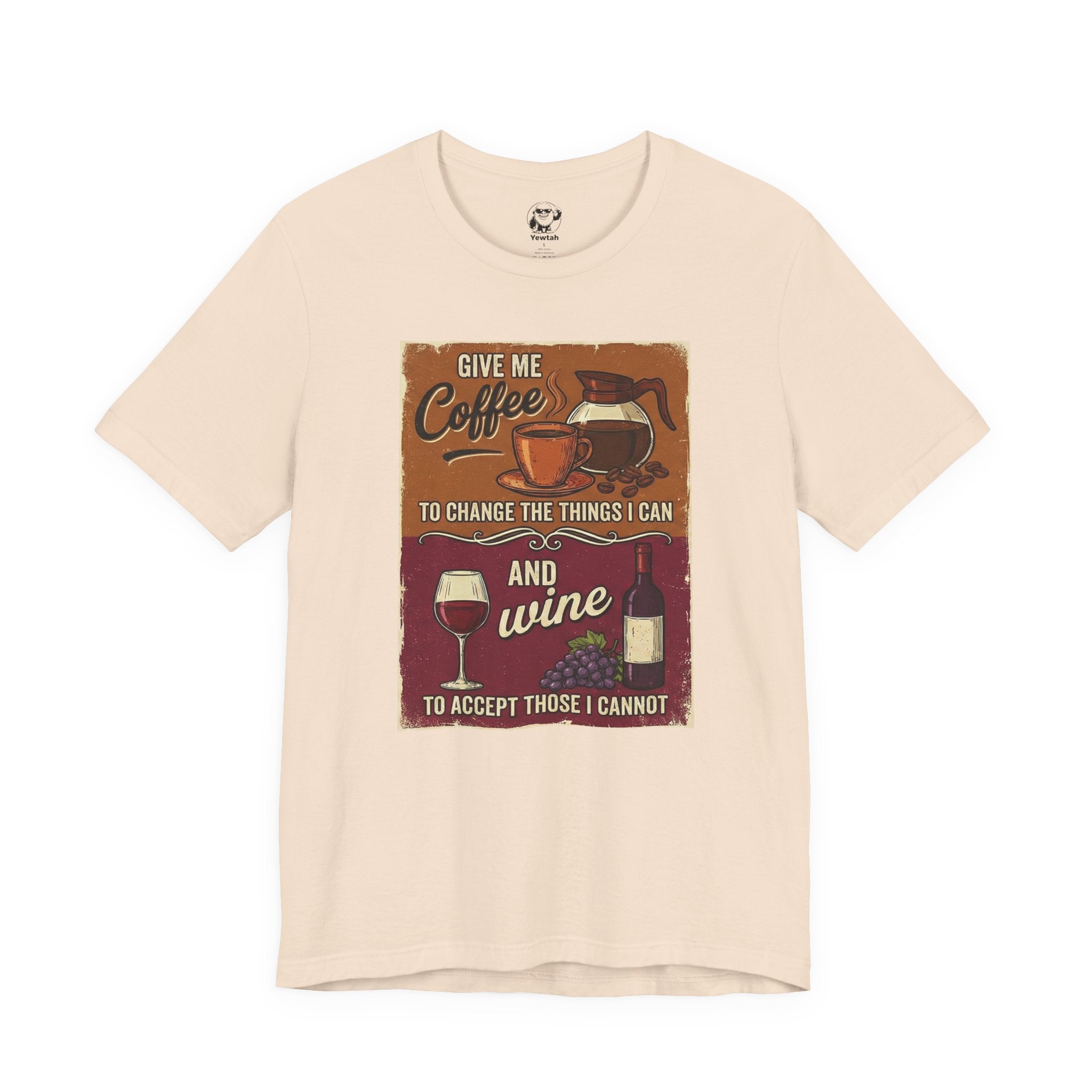 Coffee & Wine Graphic Tee — "Give Me Coffee to Change the Things I Can and Wine to Accept Those I Cannot"