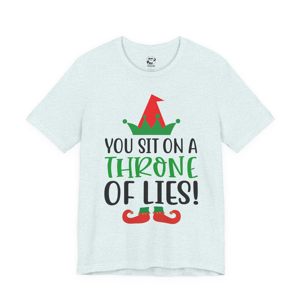 Funny Christmas Tee — “You Sit on a Throne of Lies” Elf Holiday T-Shirt