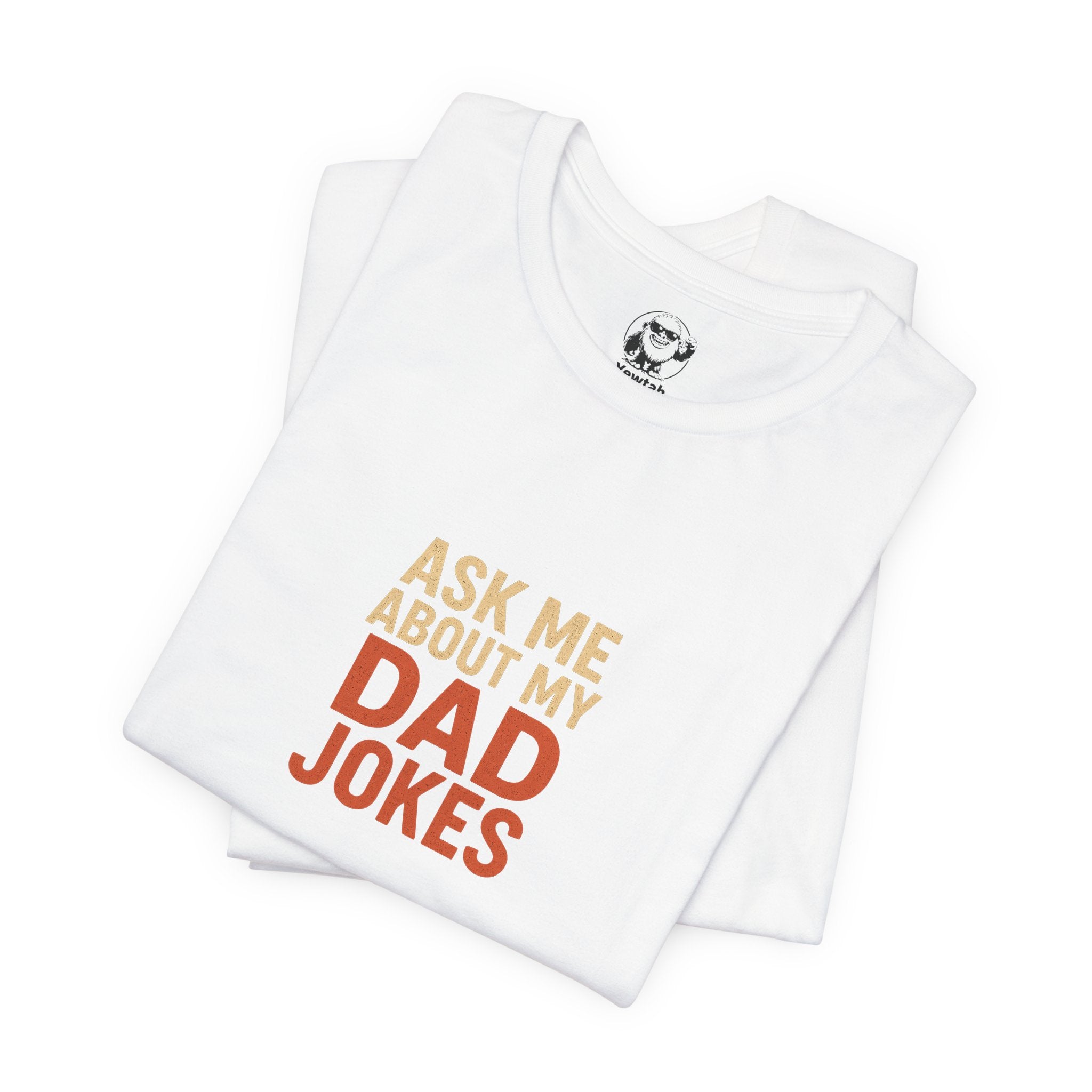Dad Jokes T-Shirt — "Ask Me About My Dad Jokes" Funny Father's Day Tee