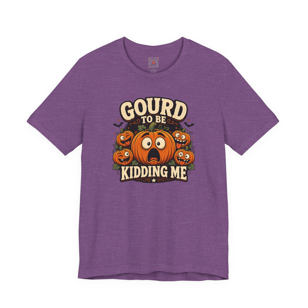 Gourd to Be Kidding Me Tee