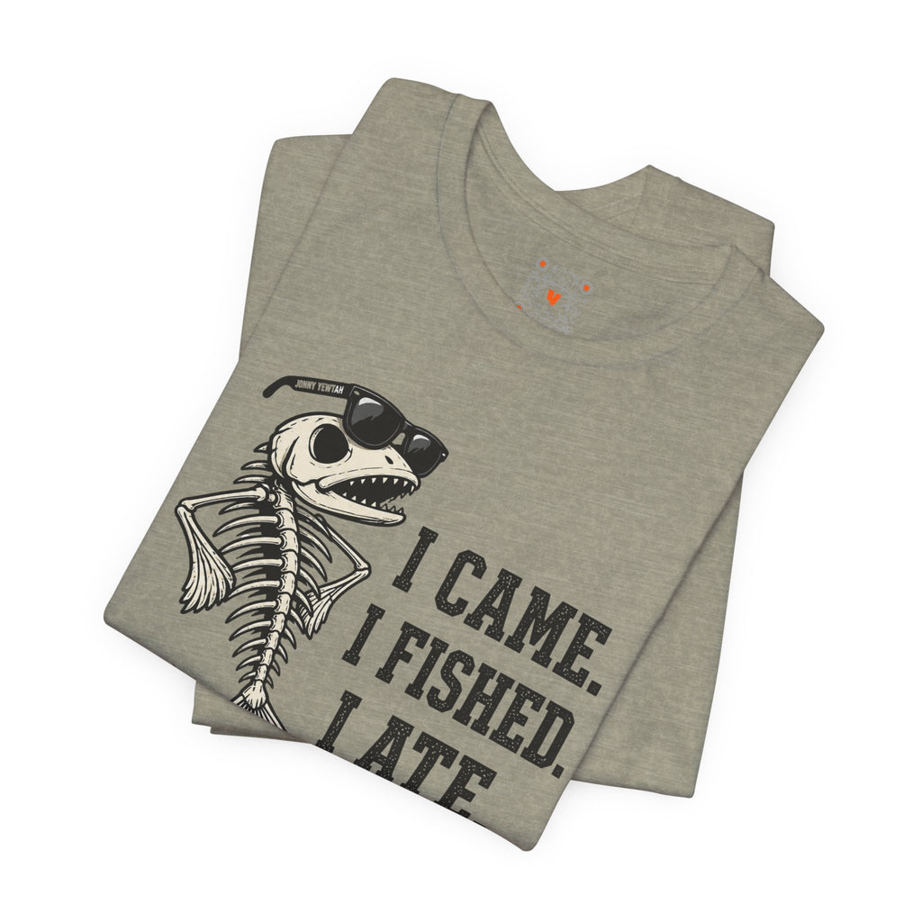 I Came. I Fished. I Ate Tee