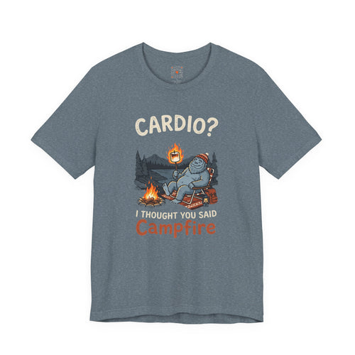 Cardio? I Thought You Said Campfire Tee