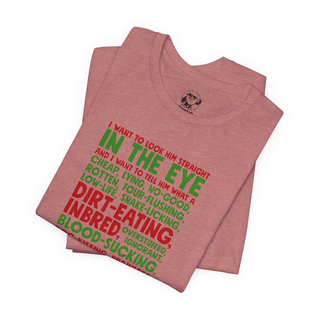 Funny Insult Quote Tee — “In the Eye…He Is!” Graphic T‑Shirt
