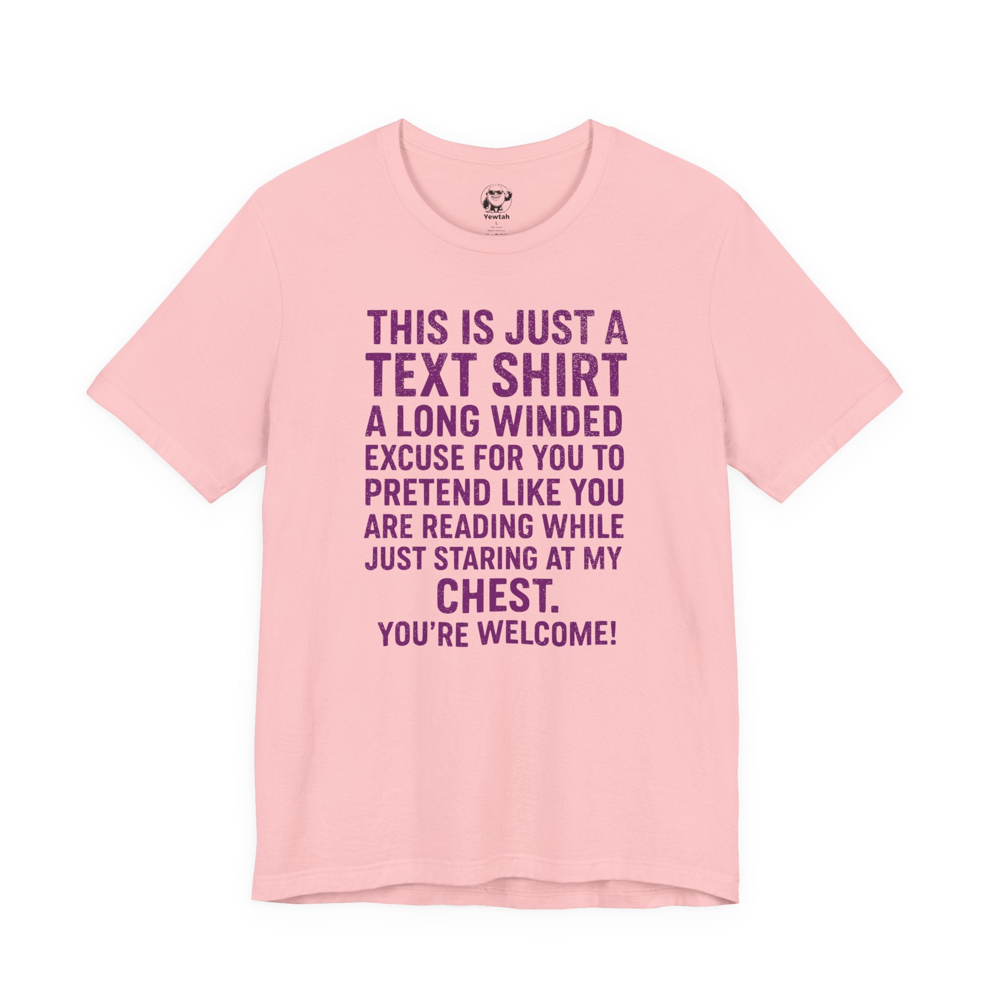 Funny Text Tee — “This Is Just A Text Shirt…” Graphic T‑Shirt