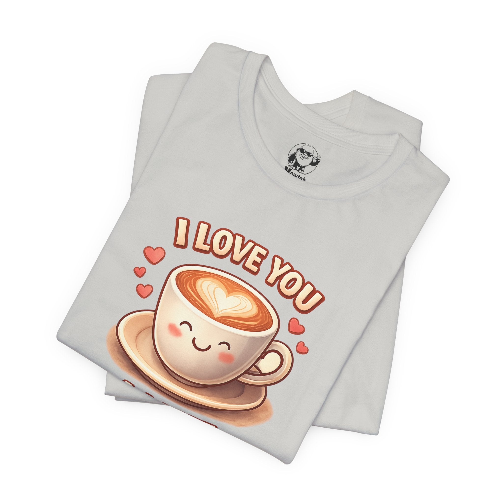 I Love You A Latte T-Shirt — Cute Coffee Pun Tee