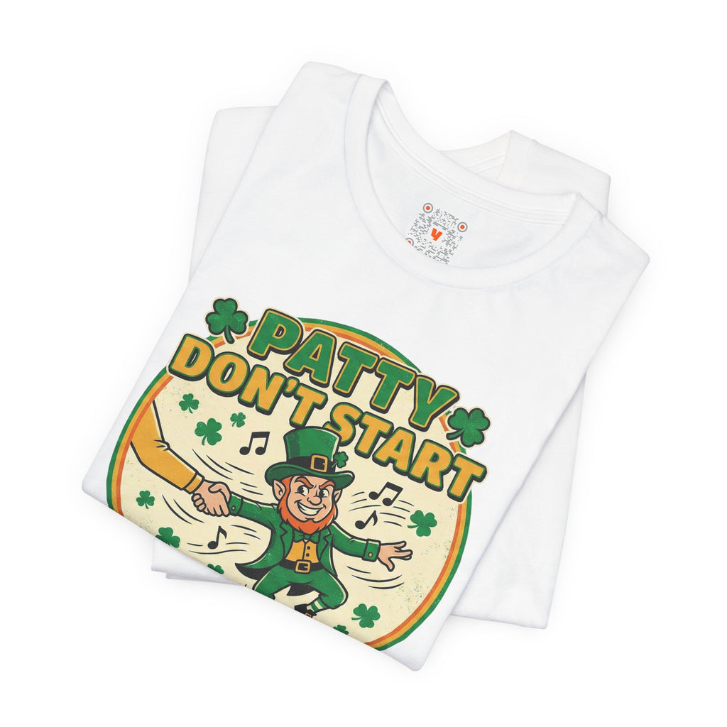 Patty Don't Start T-Shirt — Funny St. Patrick's Day Leprechaun Tee
