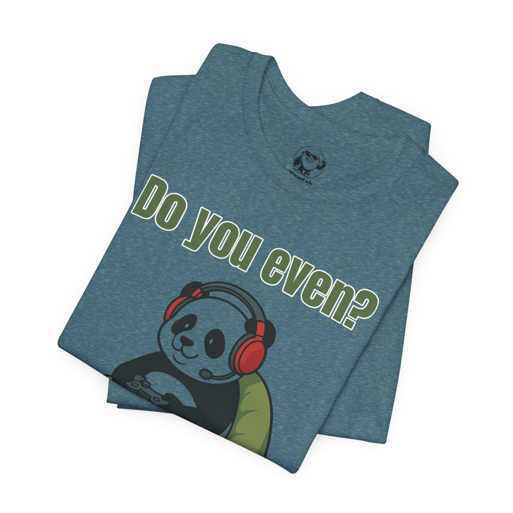Do You Even? Gaming Panda T‑Shirt — Cute Gamer Tee with Headphones