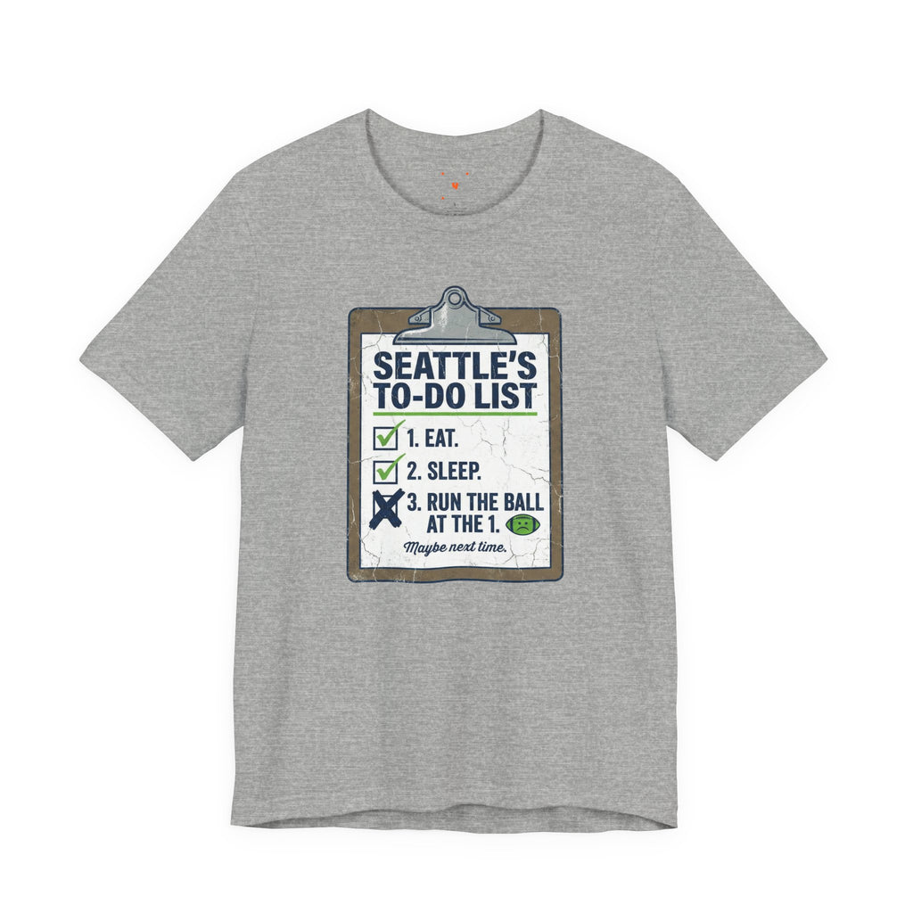 Seattle's To-Do List Tee — "Eat. Sleep. Run the ball at the 1." Football Fan Shirt
