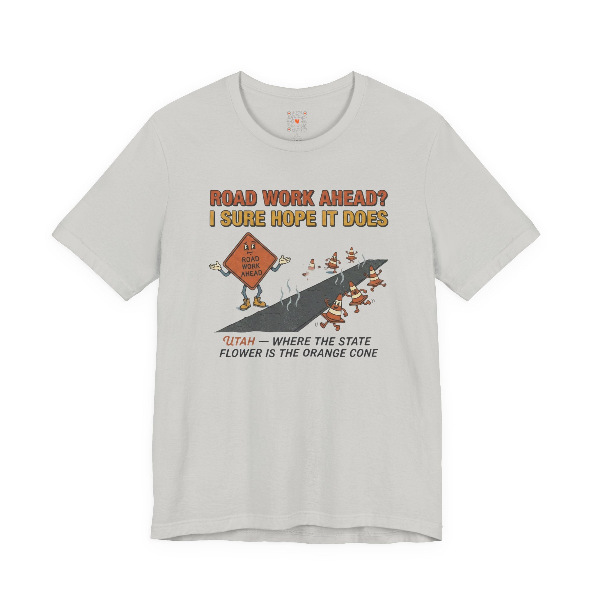 Road Work Ahead? I Sure Hope It Does T-Shirt — Funny Construction Signs Tee