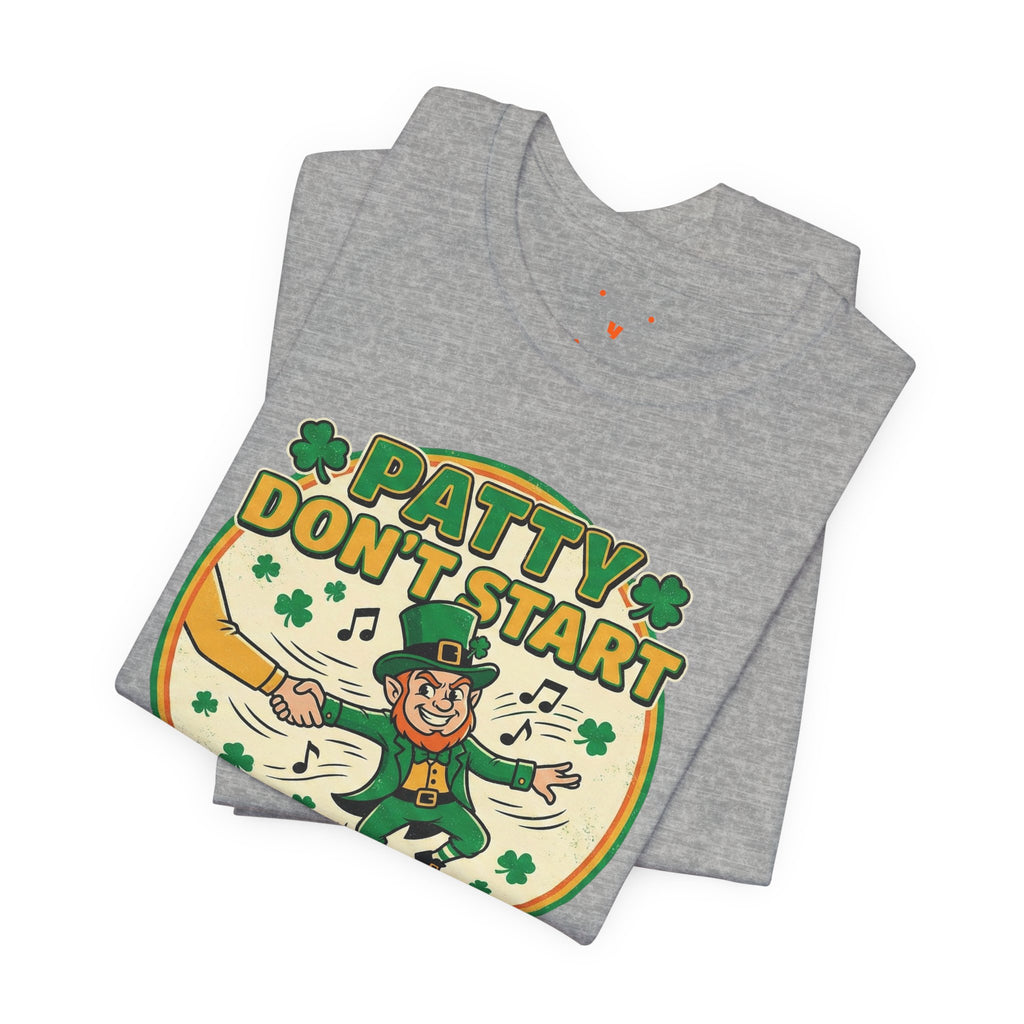 Patty Don't Start T-Shirt — Funny St. Patrick's Day Leprechaun Tee