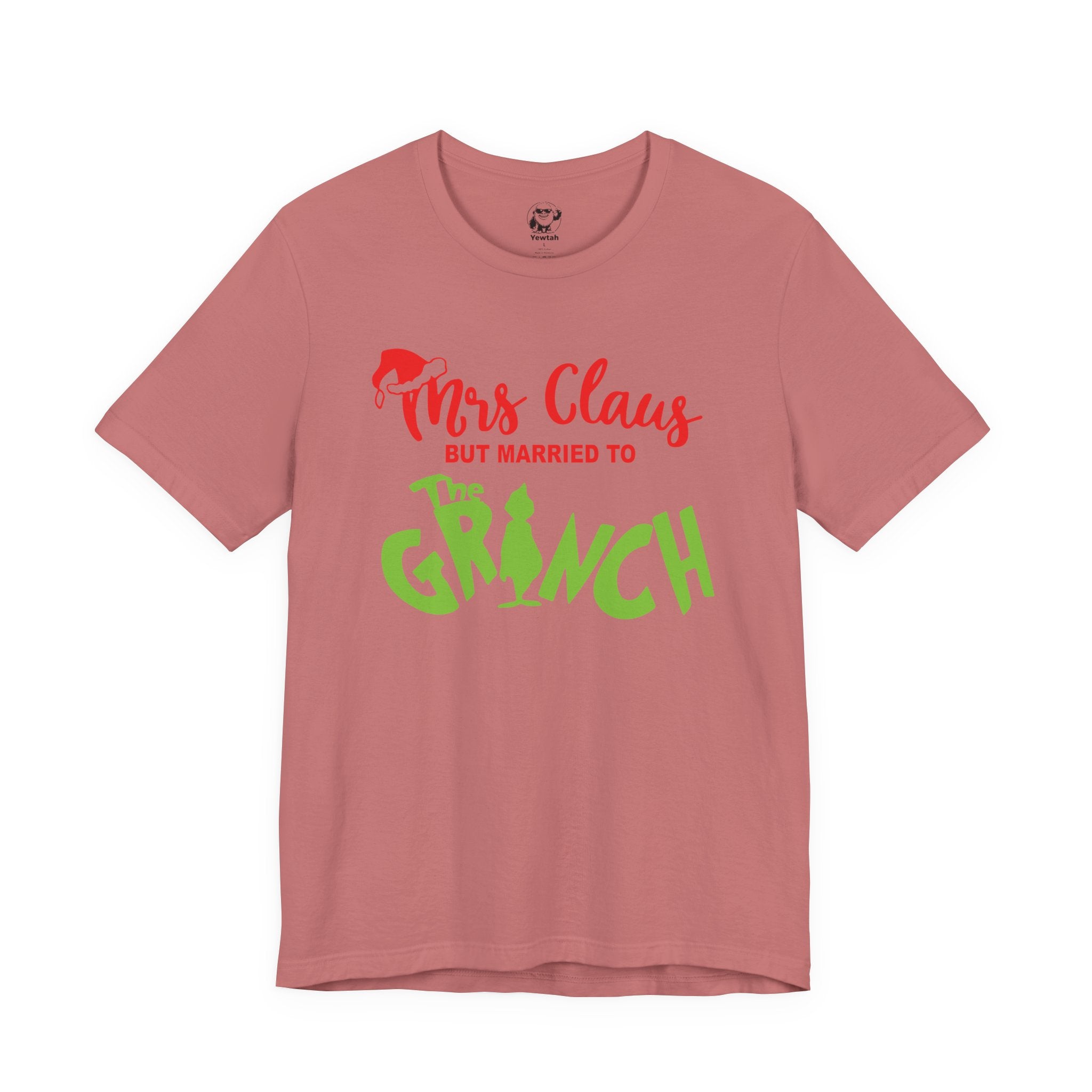 Mrs. Claus But Married to The Grinch Christmas Tee