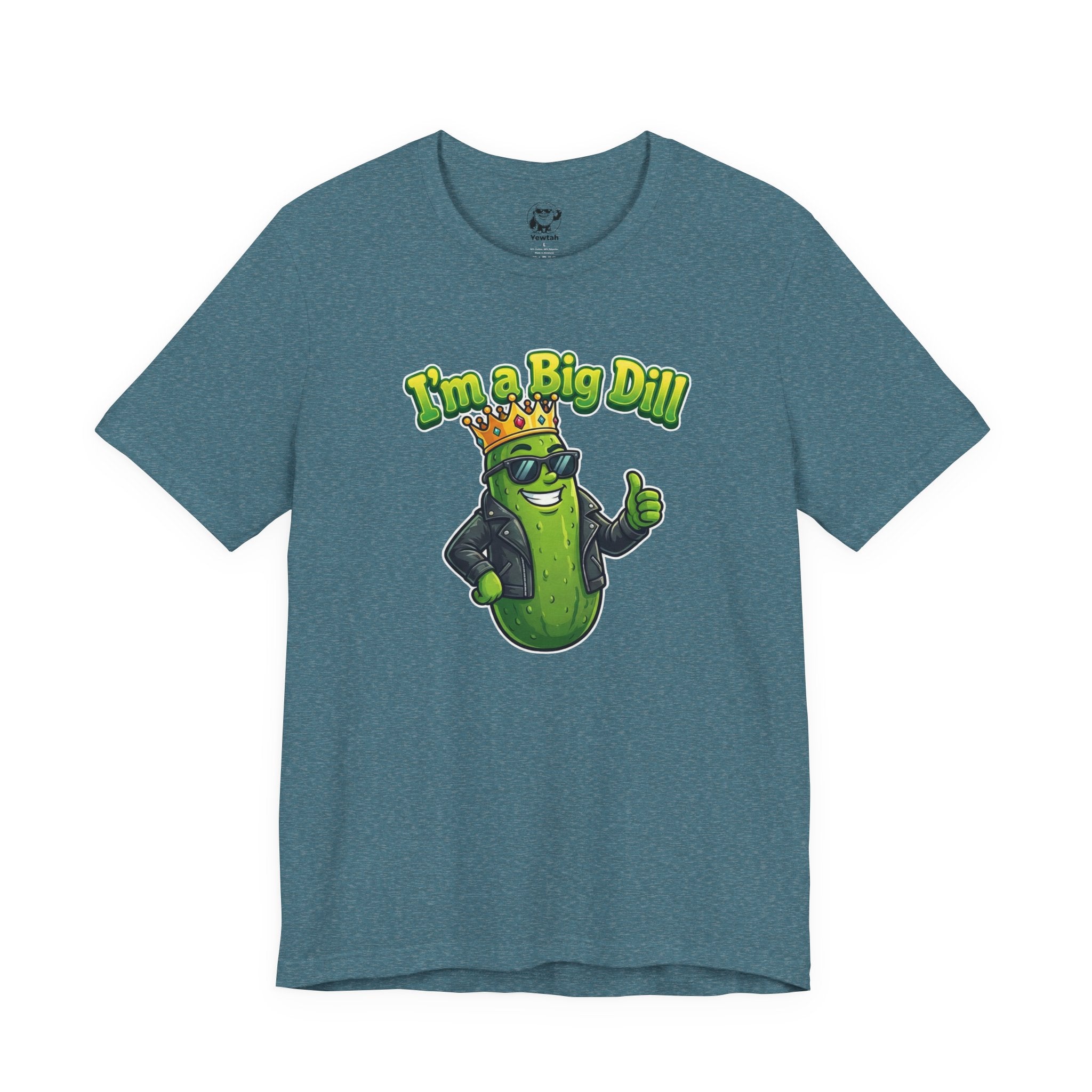 I'm a Big Dill T-Shirt — Funny Pickle King Graphic Tee
