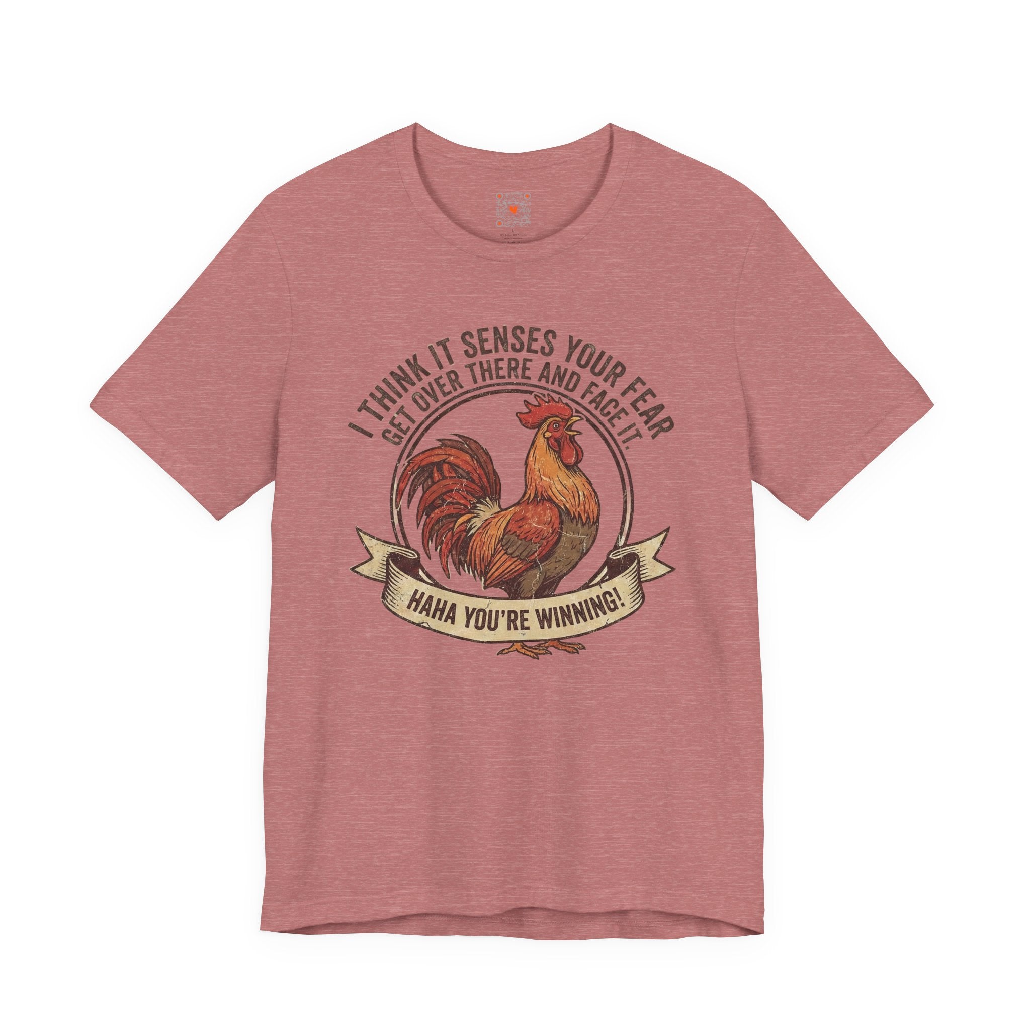Rooster Graphic Tee – "I Think It Senses Your Fear... Haha You're Winning" Vintage Farmhouse Shirt