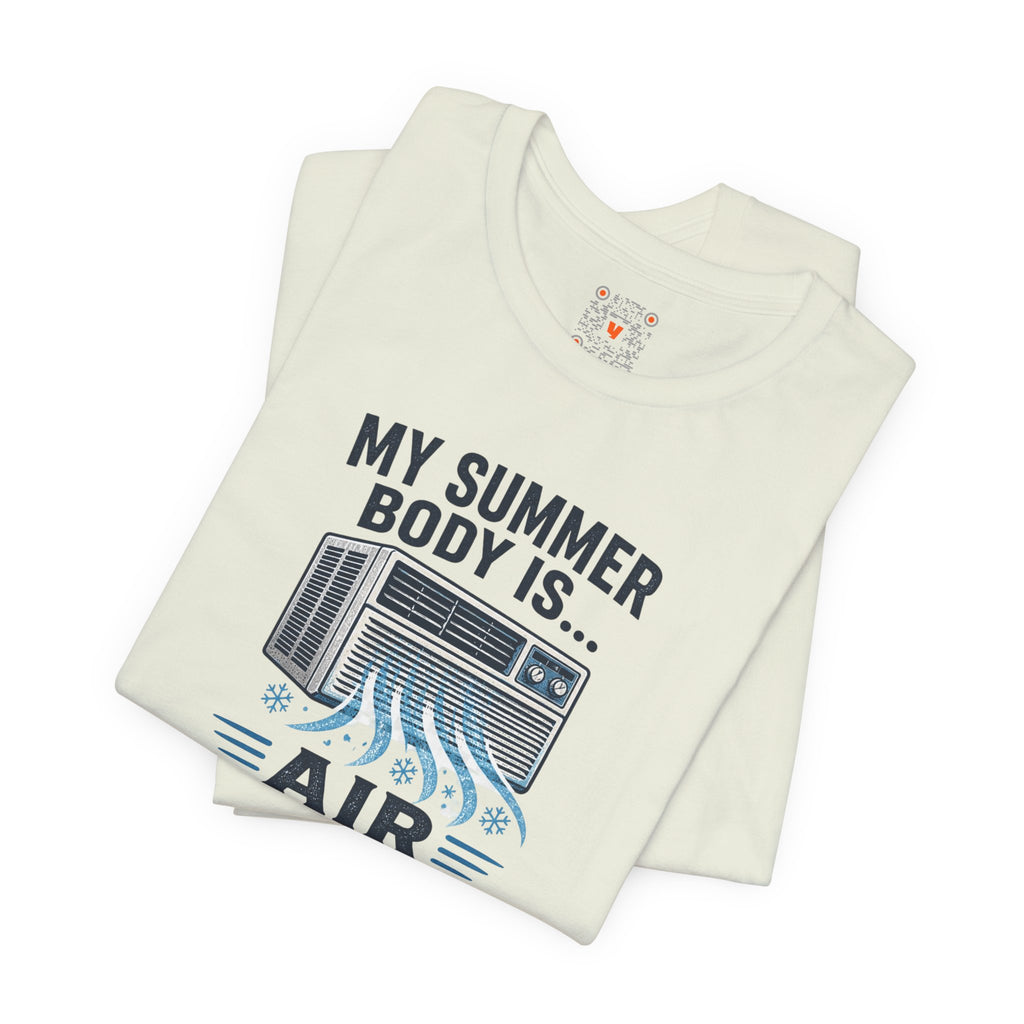 My Summer Body Is Air Conditioned Tee