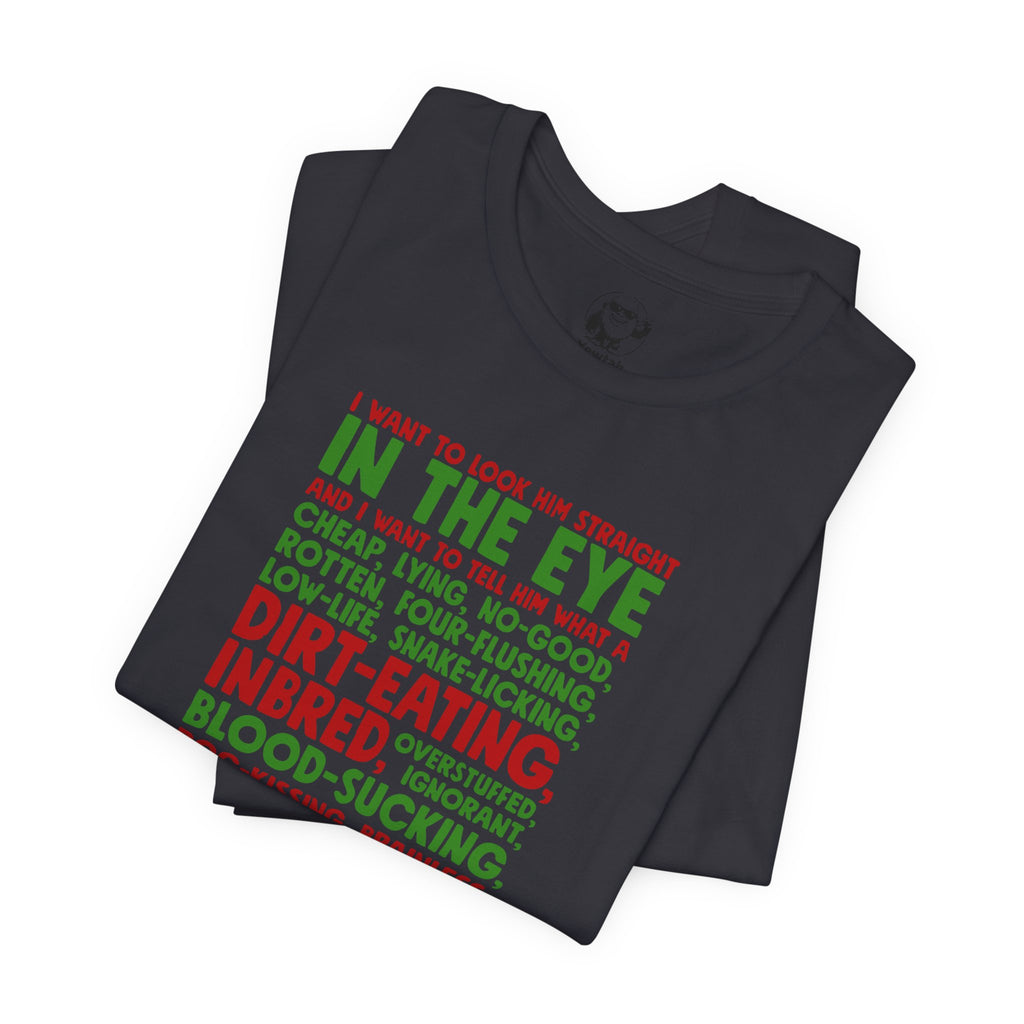 Funny Insult Quote Tee — “In the Eye…He Is!” Graphic T‑Shirt