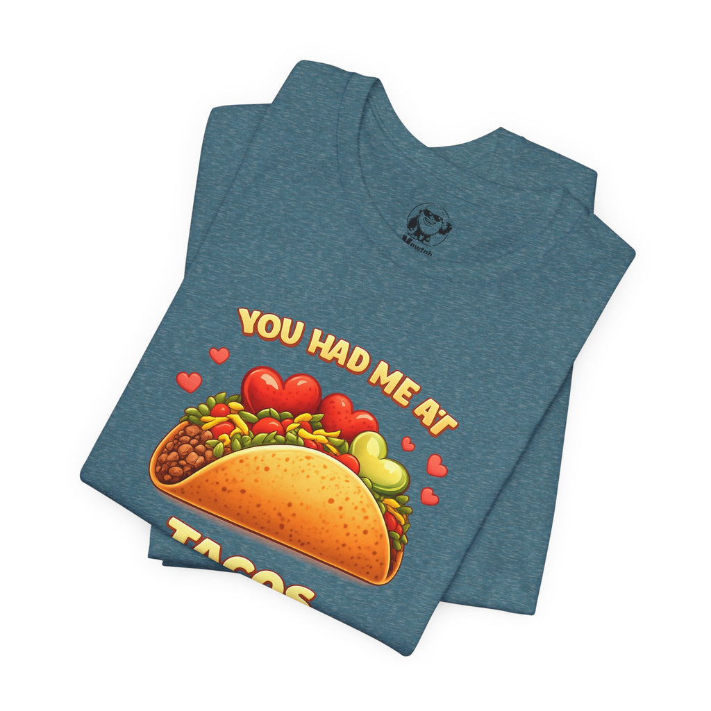 You Had Me At Tacos T-Shirt — Cute Taco Graphic Tee for Taco Lovers