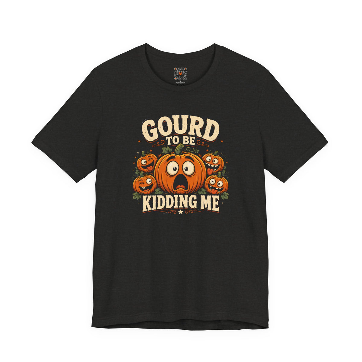 Gourd to Be Kidding Me Tee