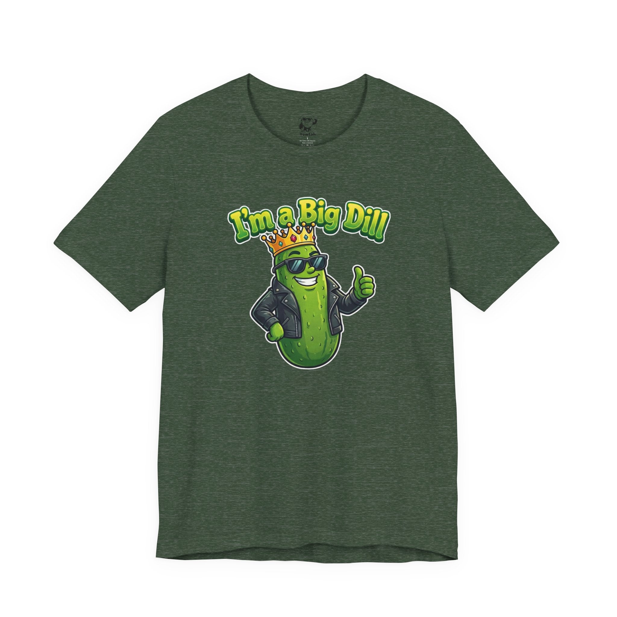 I'm a Big Dill T-Shirt — Funny Pickle King Graphic Tee