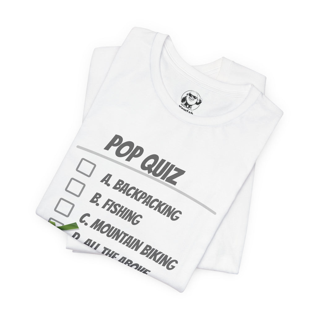 Pop Quiz Outdoor Activities T-Shirt — "All the Above" Camping, Fishing & Biking Tee