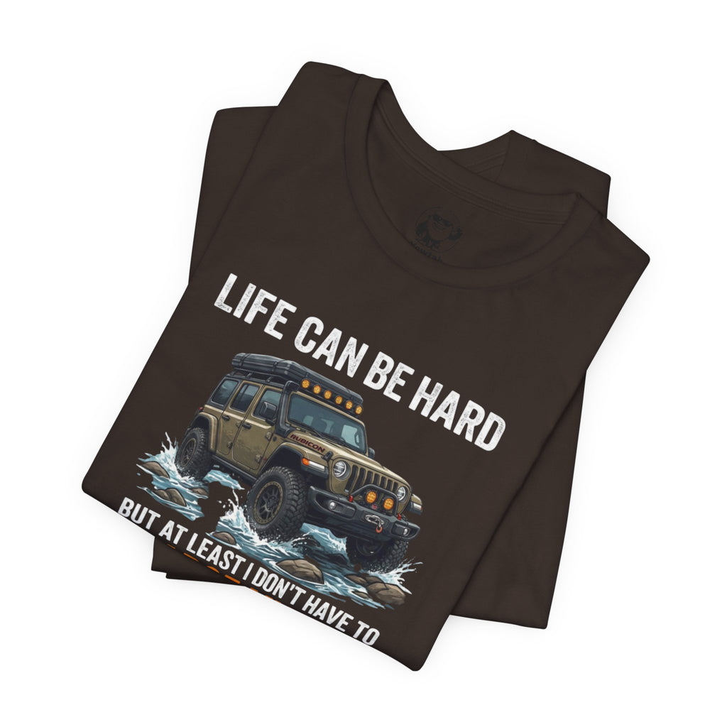Jeep Off-Road Tee — "Life Can Be Hard But At Least I Don't Have To Charge My Car"