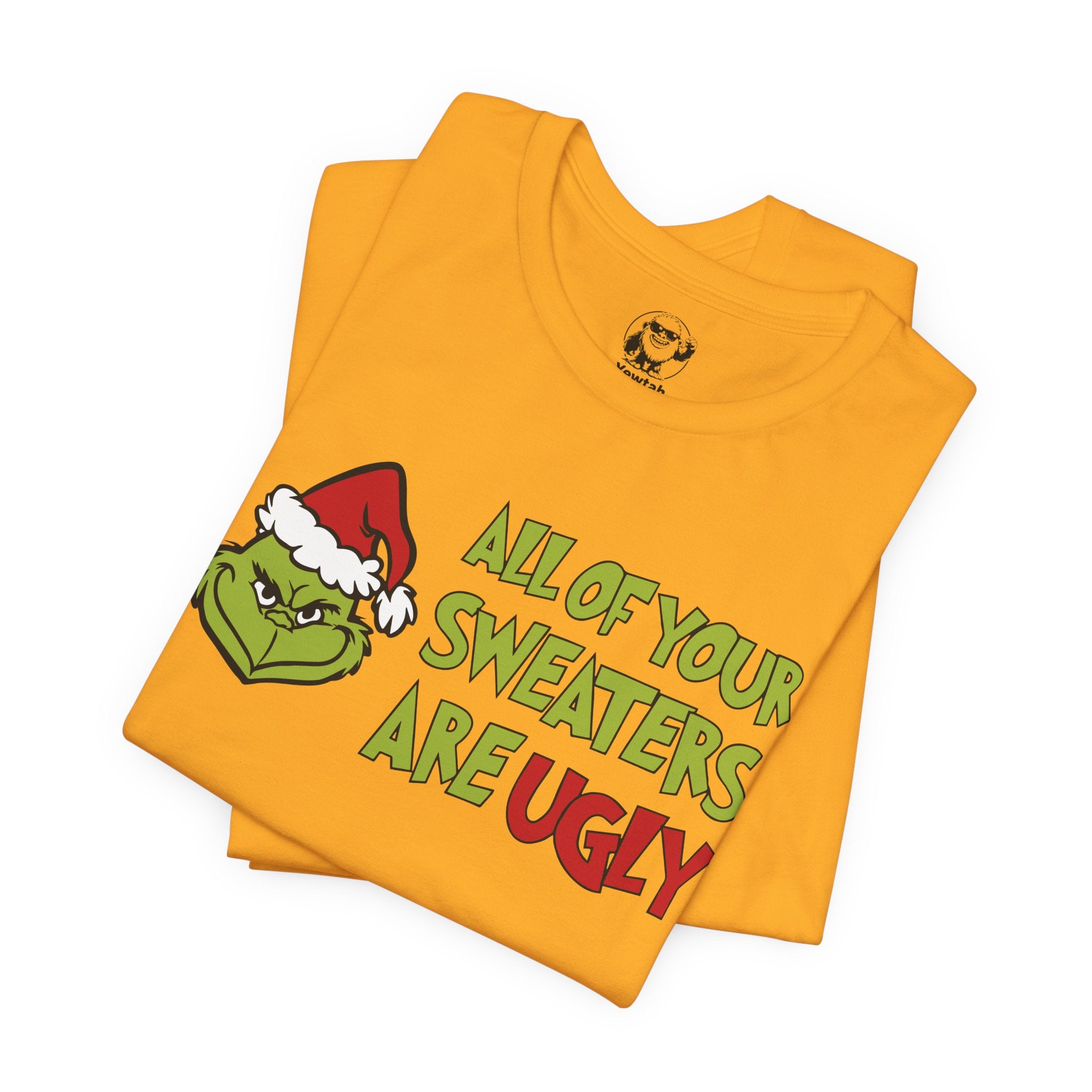 Grinch 'All Of Your Sweaters Are Ugly' Christmas Tee