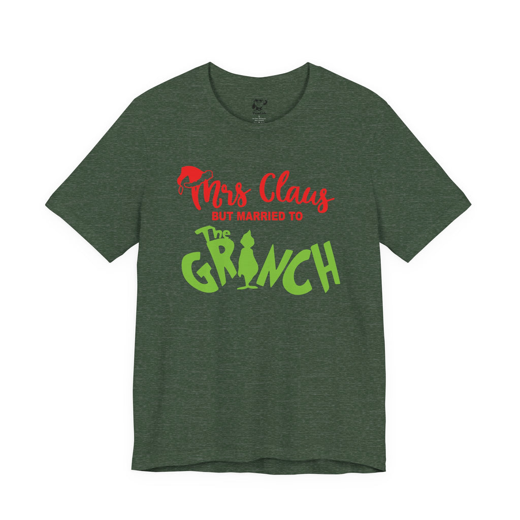 Mrs. Claus But Married to The Grinch Christmas Tee