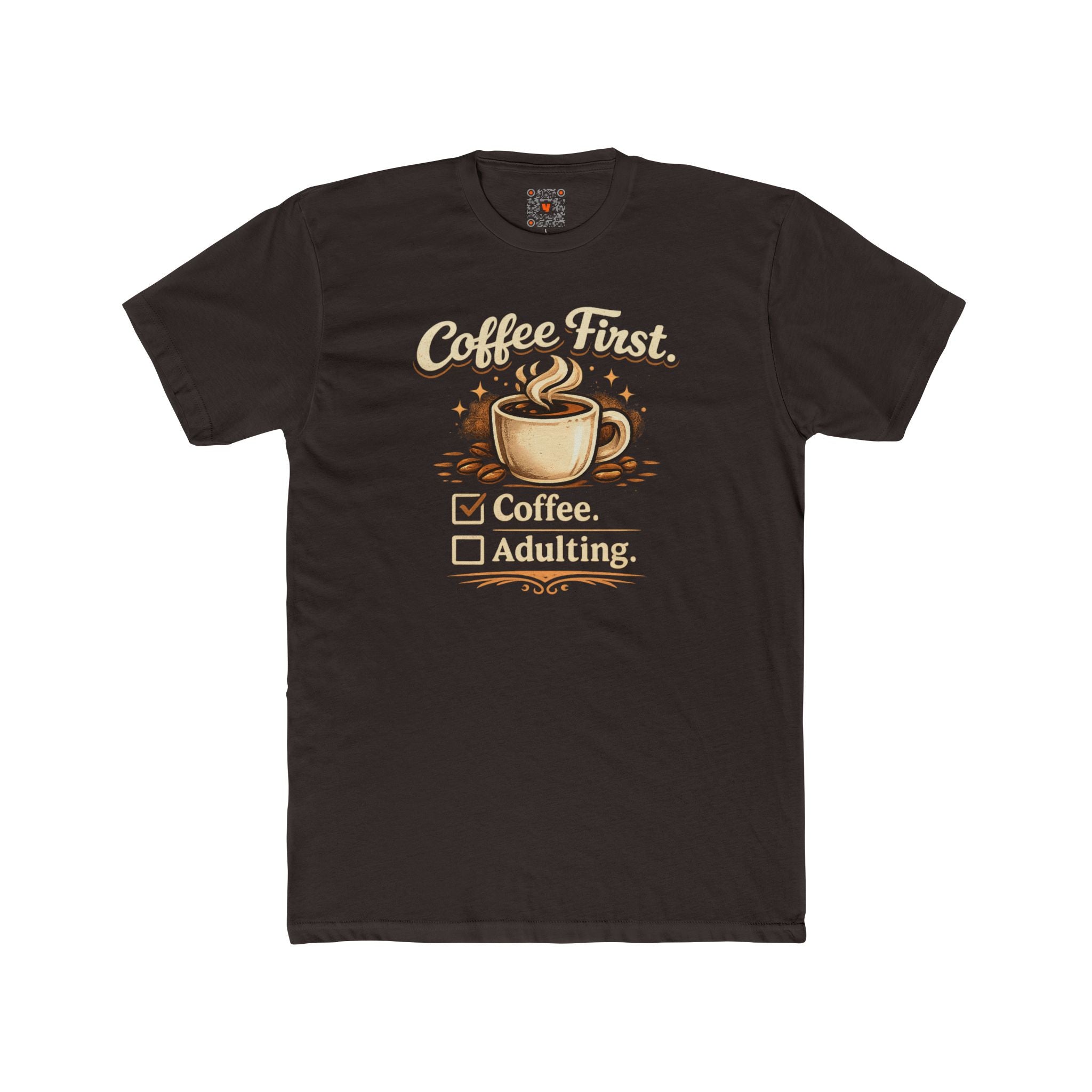 Coffee First T-Shirt — "Coffee. Adulting." Funny Morning Coffee Tee