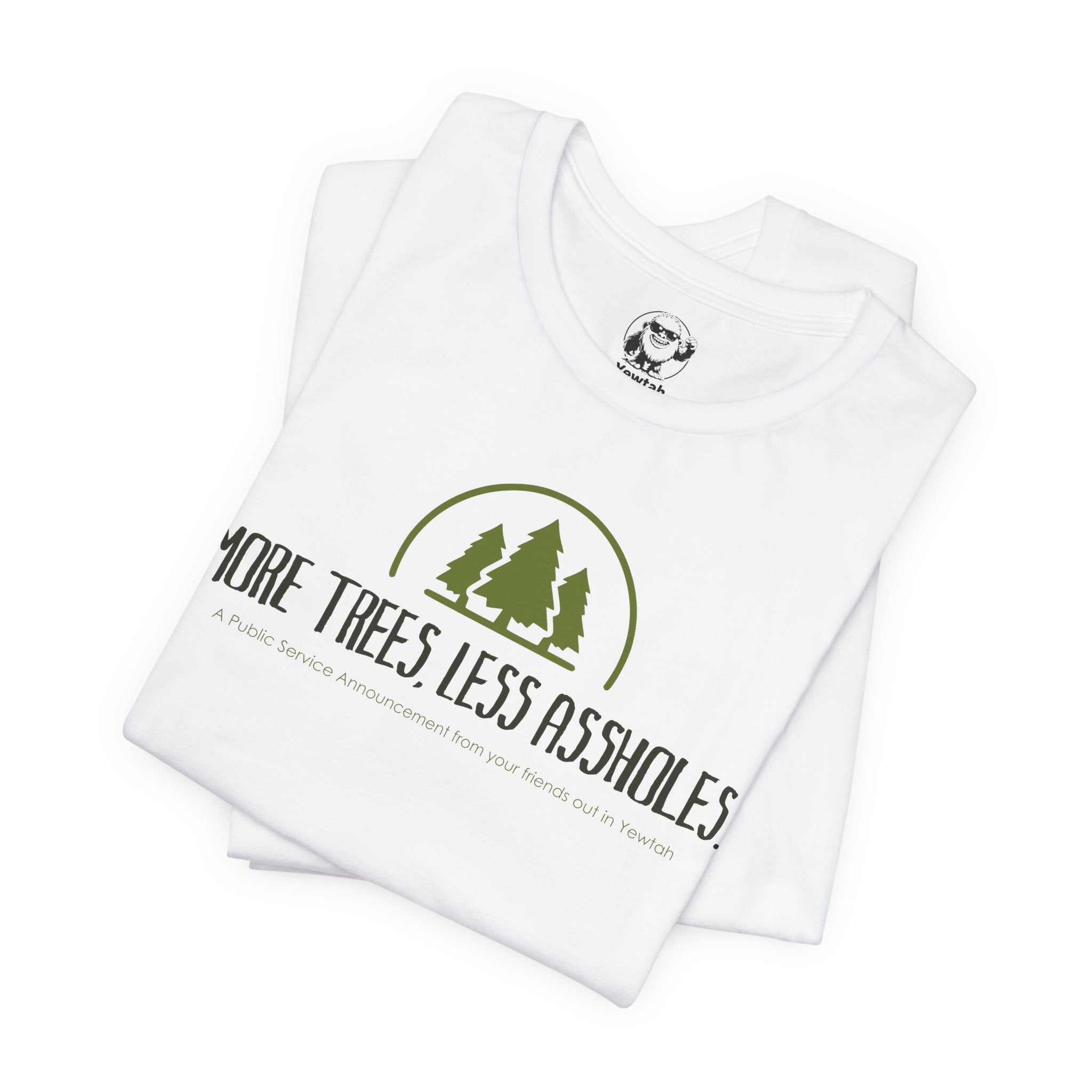 T-Shirt — "More Trees, Less Assholes" Graphic Tee (Eco-Friendly, Nature-Lover Apparel)
