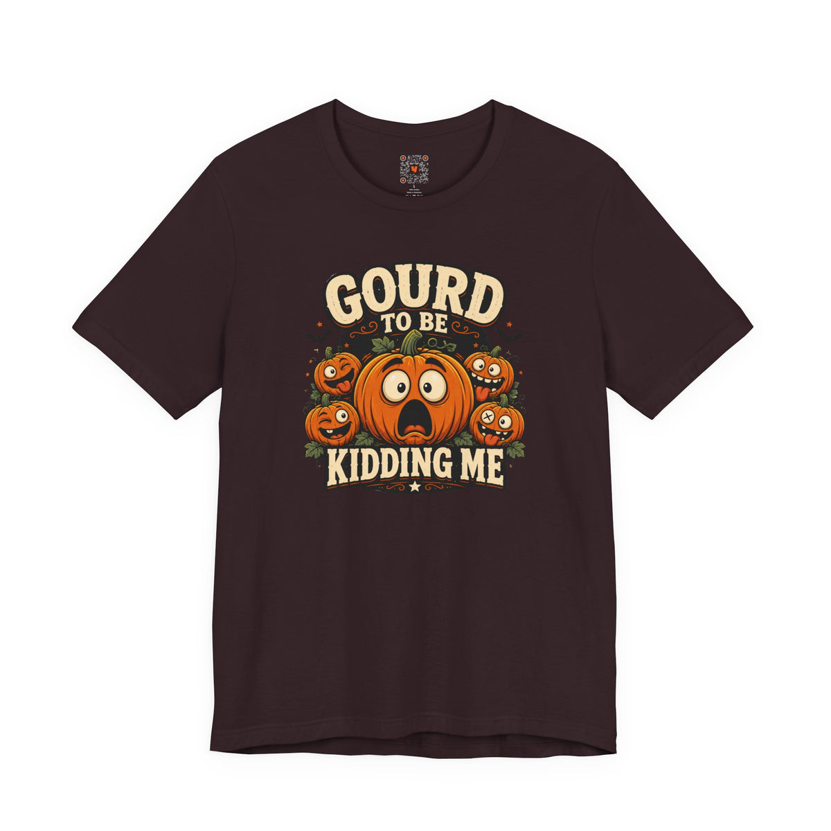 Gourd to Be Kidding Me Tee