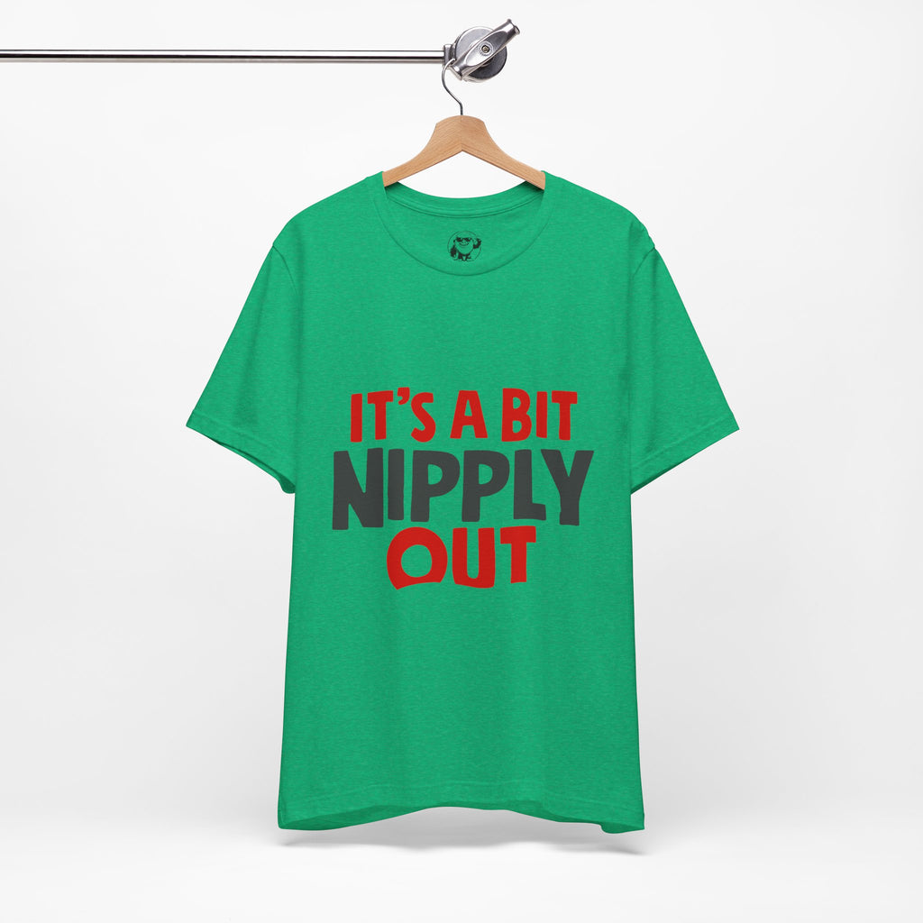 It’s A Bit Nipply Out Tee — Funny Winter Graphic T-Shirt
