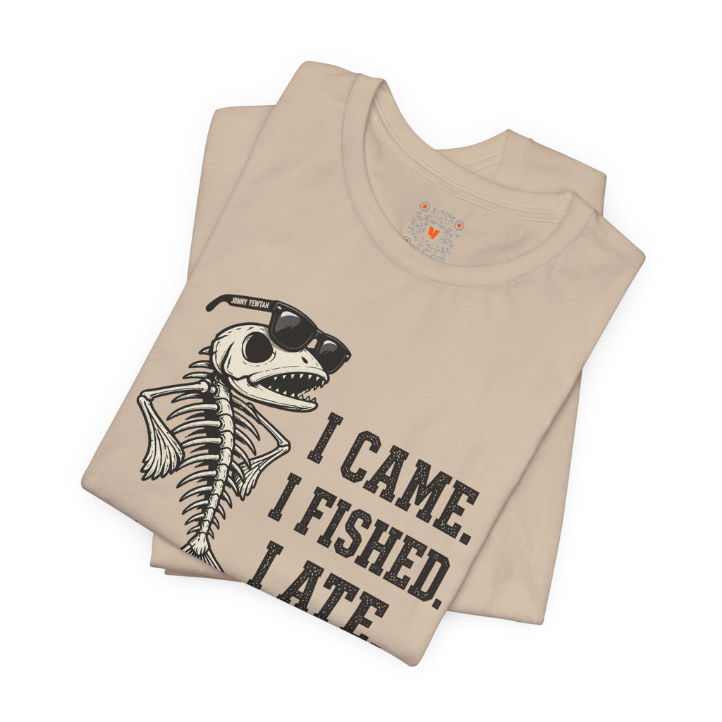 I Came. I Fished. I Ate Tee