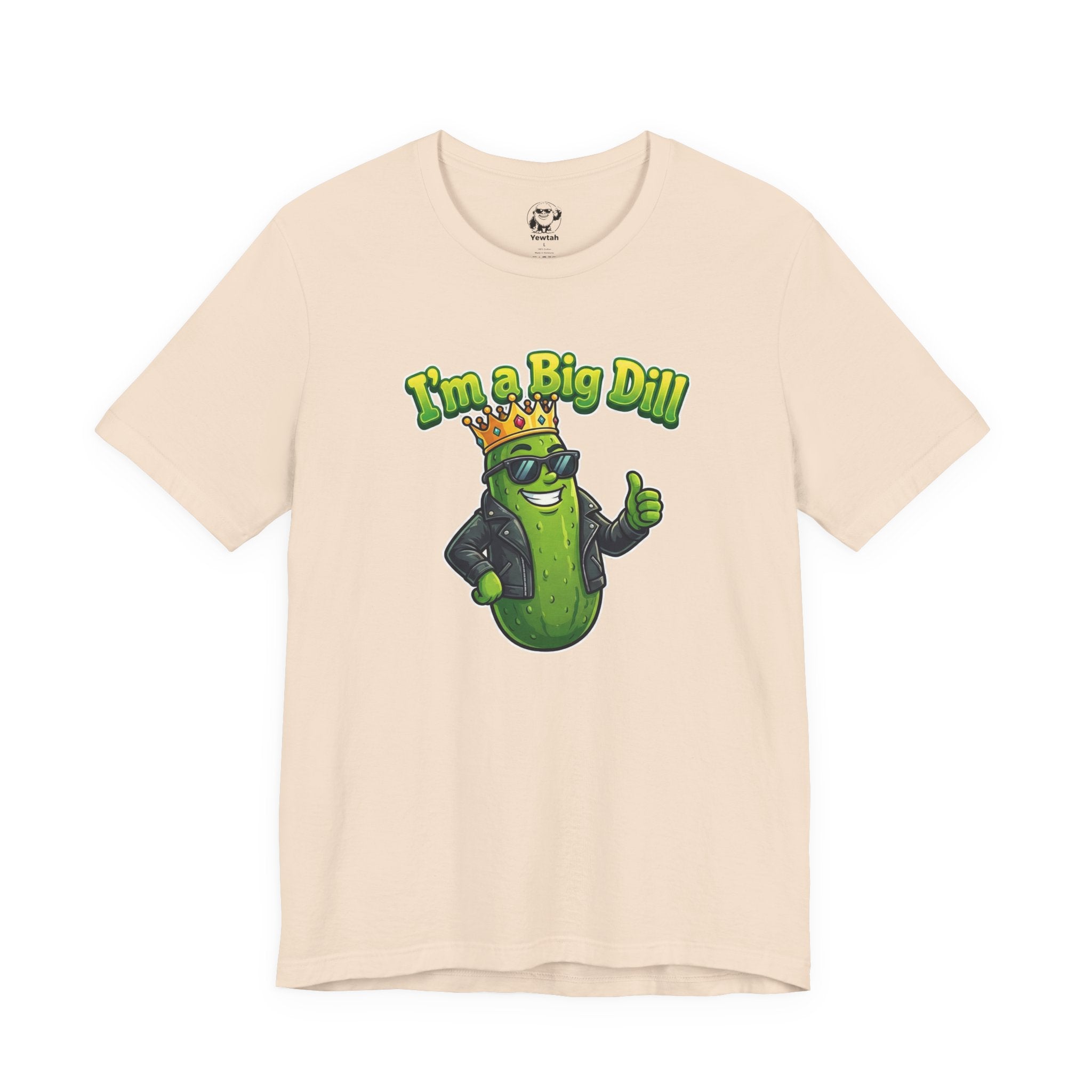 I'm a Big Dill T-Shirt — Funny Pickle King Graphic Tee