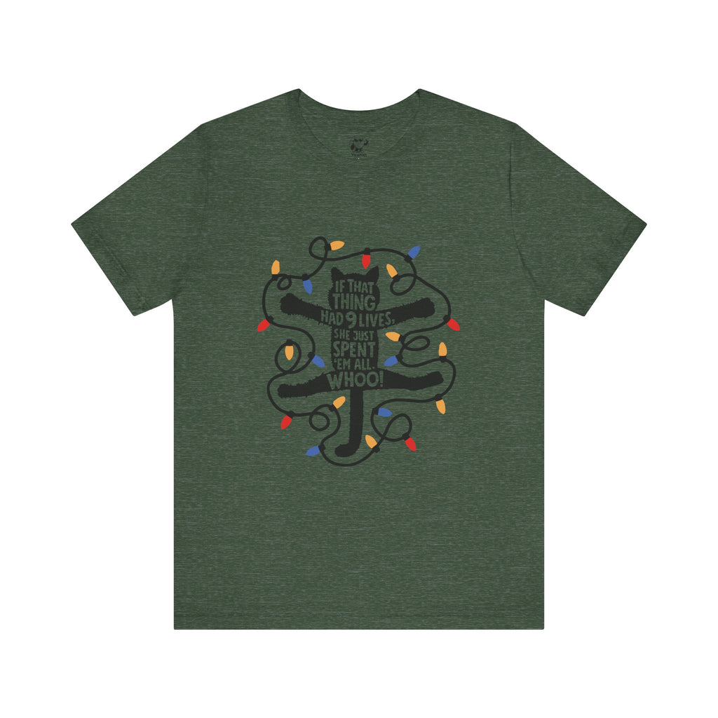 Christmas Lights Cat T-Shirt — “If That Thing Had 9 Lives I’d Have Spent ’Em All Whoo!” Holiday Tee