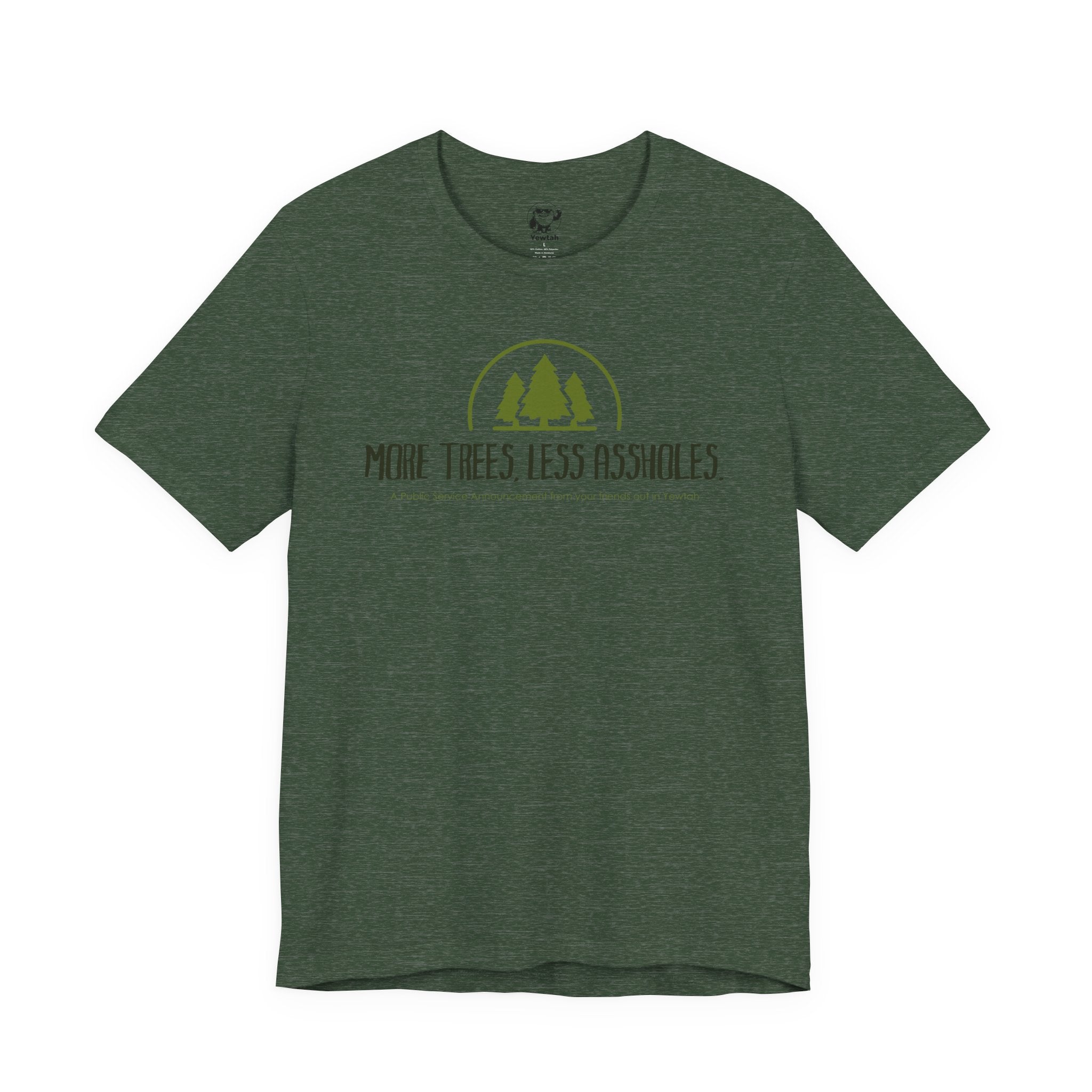 T-Shirt — "More Trees, Less Assholes" Graphic Tee (Eco-Friendly, Nature-Lover Apparel)